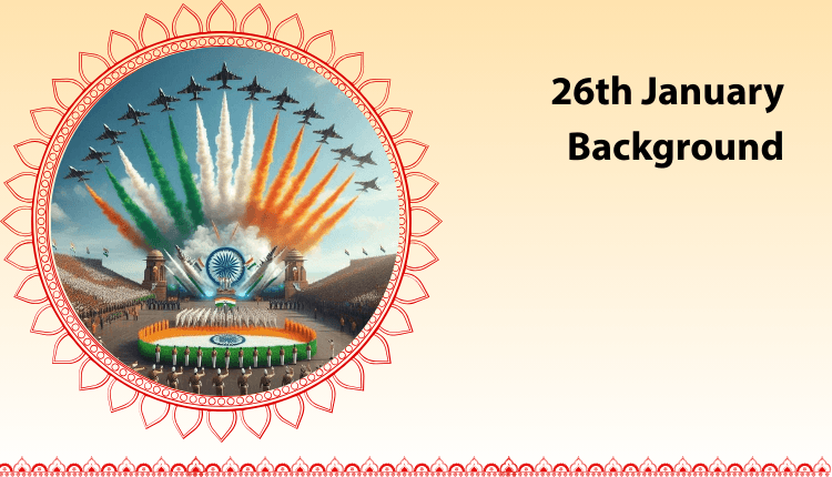 26th January Republic Day of India: History, Significance, Constitution ...