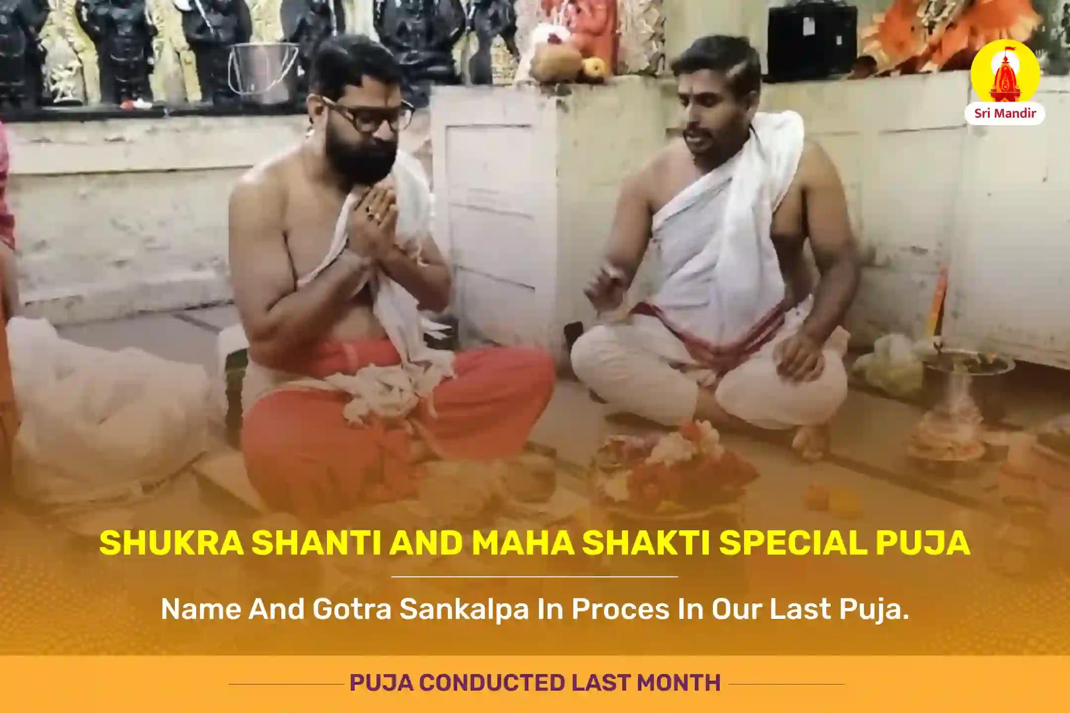 Shukra Shanti Maha Puja and Maha Shakti Maha Devi Puja for Happy and luxurious married life