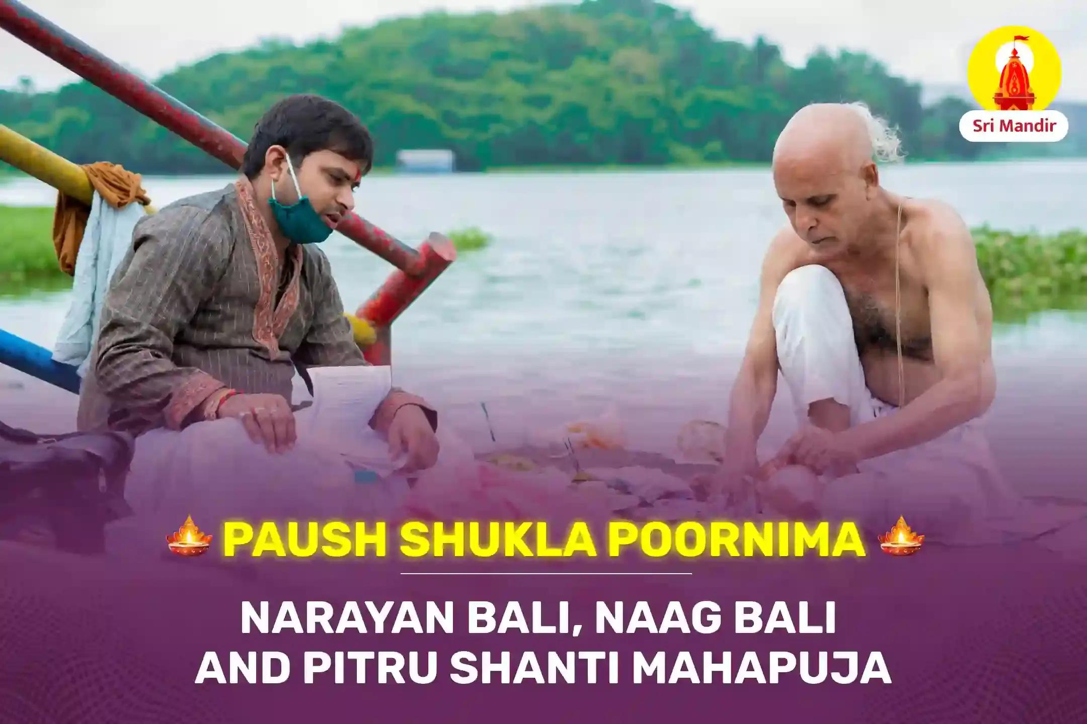 Paush Shukla Poornima Special Narayan Bali, Naag Bali and Pitru Shanti Mahapuja 