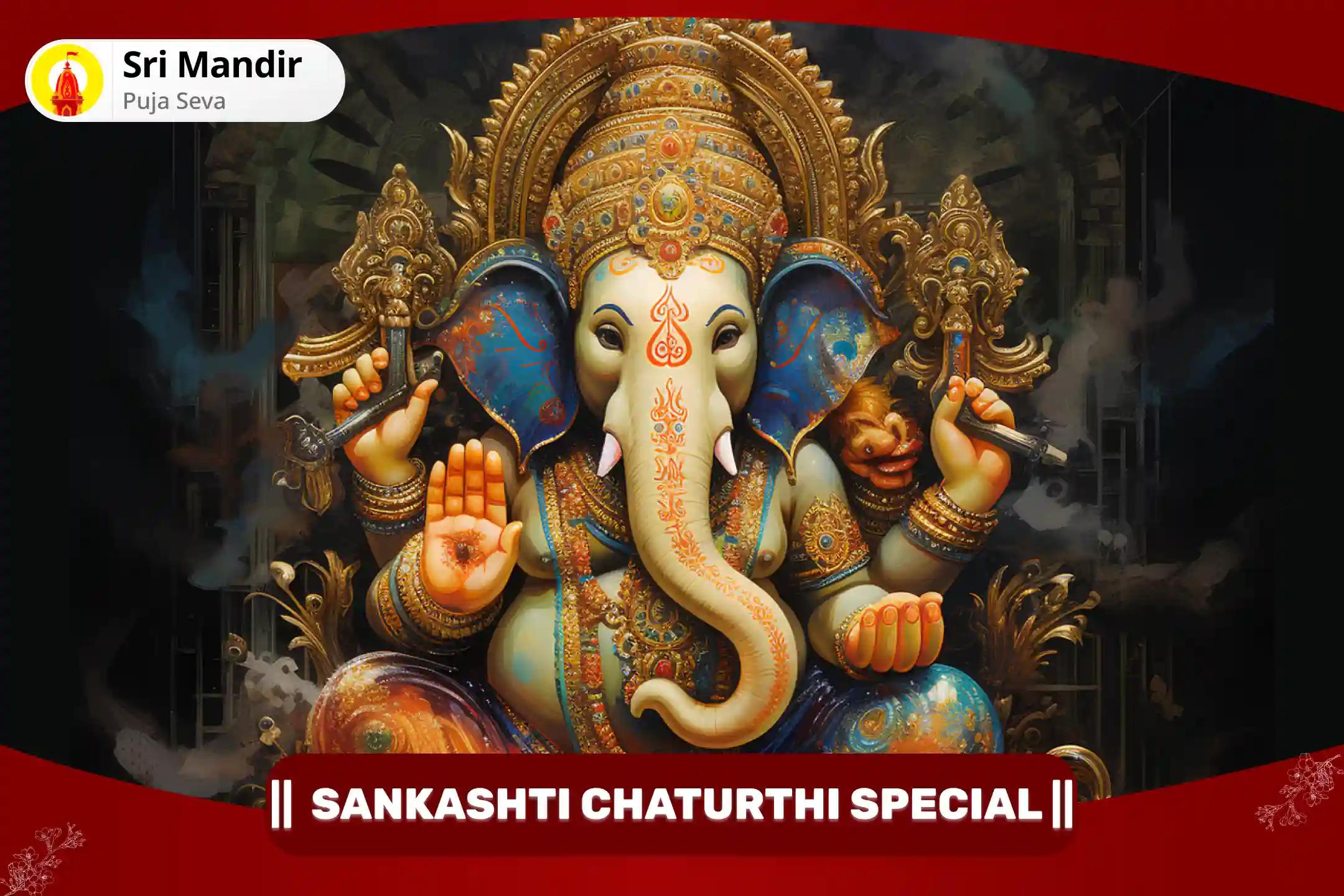 Sankashti Chaturthi Special Rin Mukti Shri Maha-Ganpati Pashupat Yagya for Accumulation of Wealth and Fulfilment of Wishes & Desires