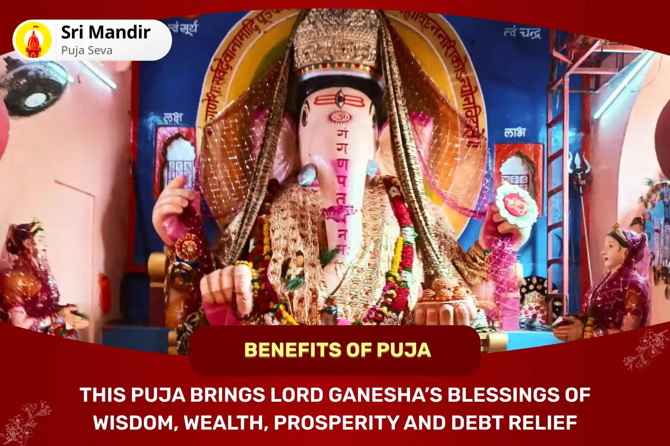 Sankashti Chaturthi Special Rin Mukti Shri Maha-Ganpati Pashupat Yagya for Accumulation of Wealth and Fulfilment of Wishes & Desires