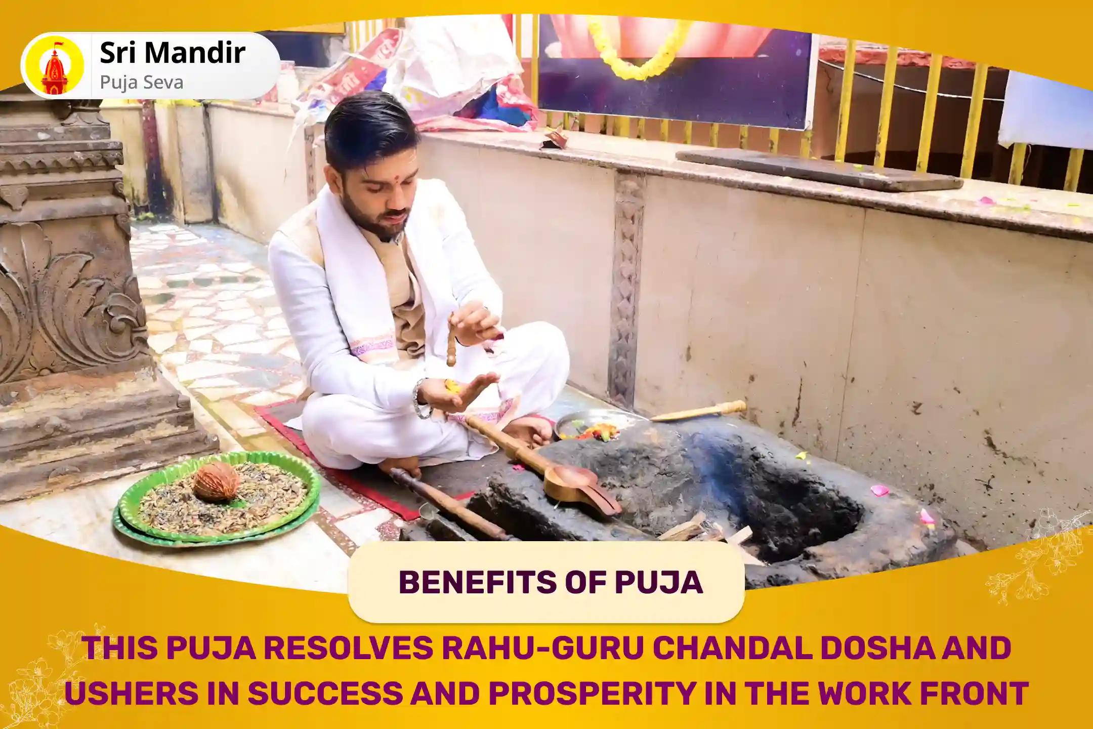 Kashi Special Rahu-Guru Shanti Special Chandal Dosha Nivaran Mahapuja for Prosperity and Material Well-Being