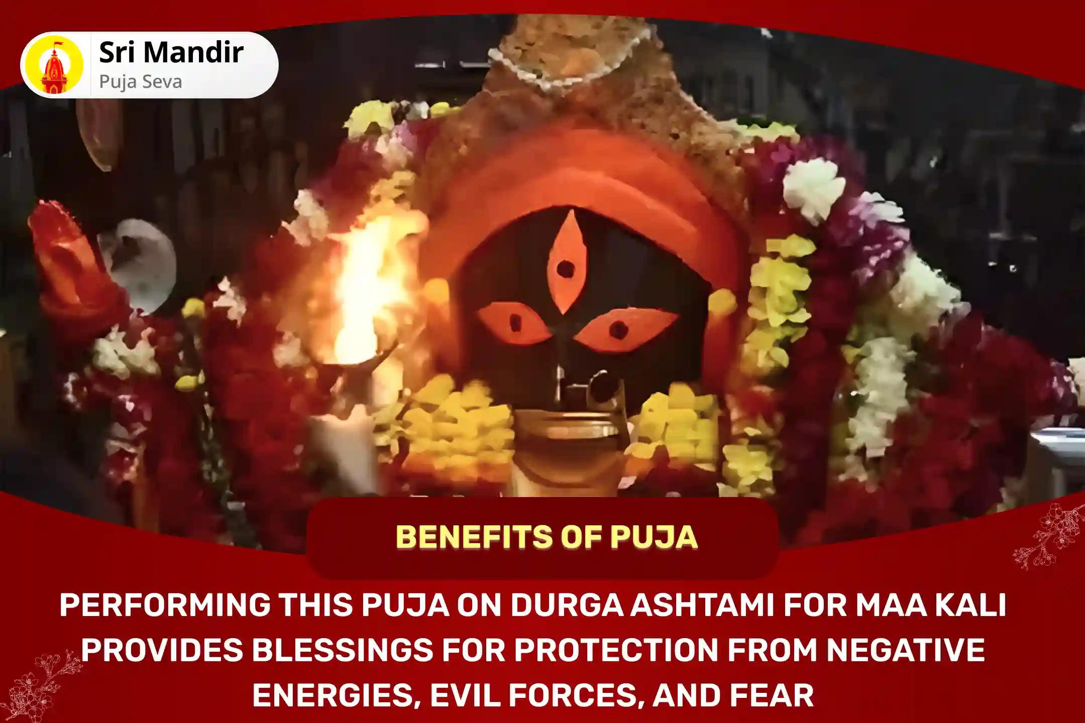 Masik Durga Ashtami Special Maha kaal Bhairav Pujan and Havan and Kalika Pujan for Blessings to Attain Fearlessness and Protection from Negative Energies