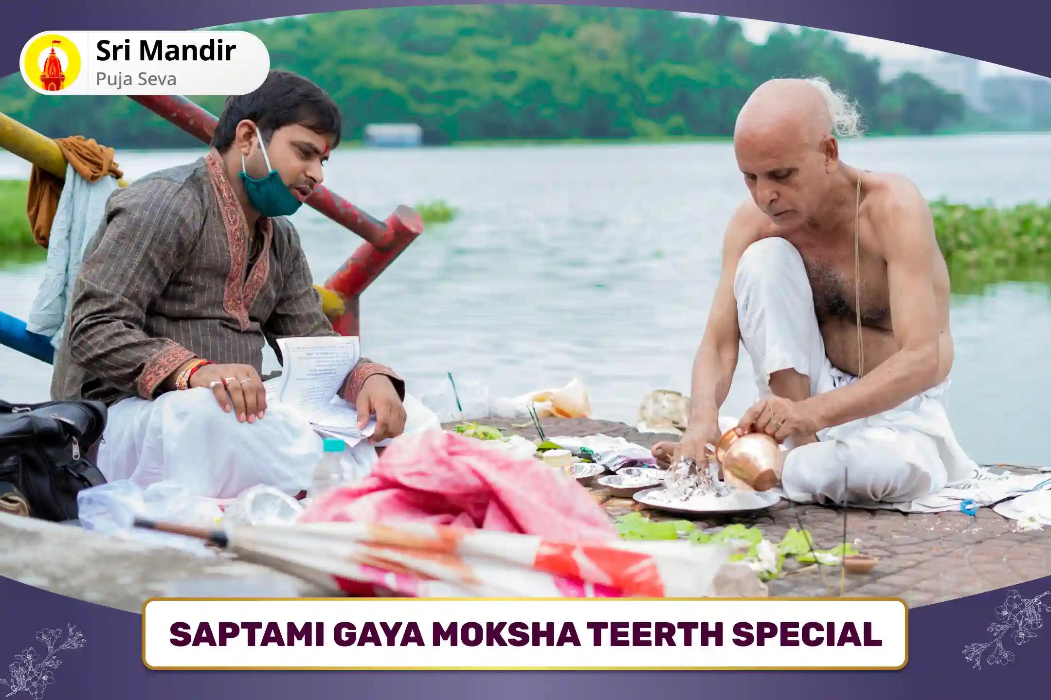 Saptami Gaya Moksha Teerth Special Pitru Dosha Nivaran Puja For Peace of Ancestor's souls and Resolving Family Disputes