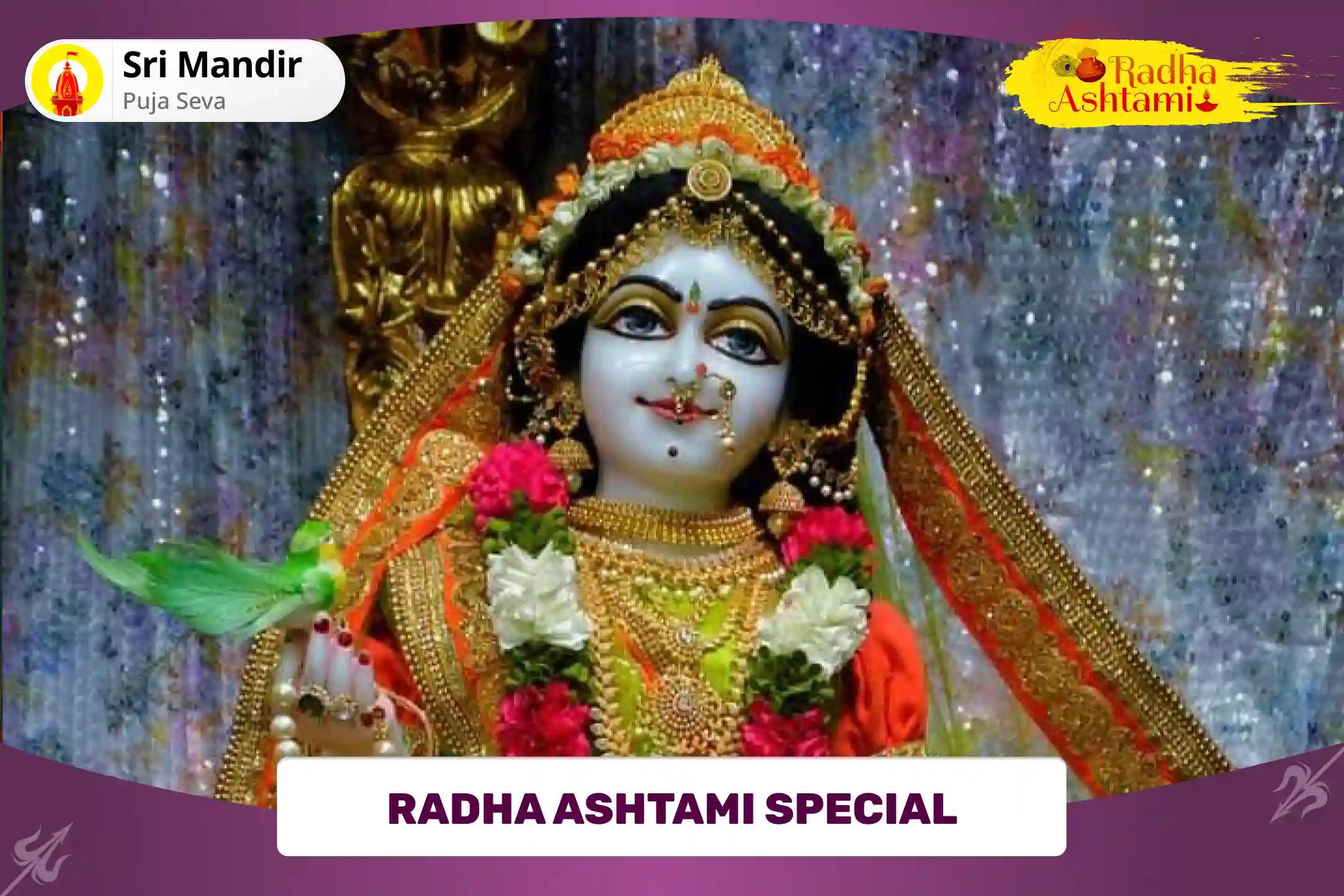 Radha Ashtami Special Radha Rani Kripa Kataksha Stotra Path and Prem Vruddhi Havan for Bliss in Relationship and Resolving Conflicts