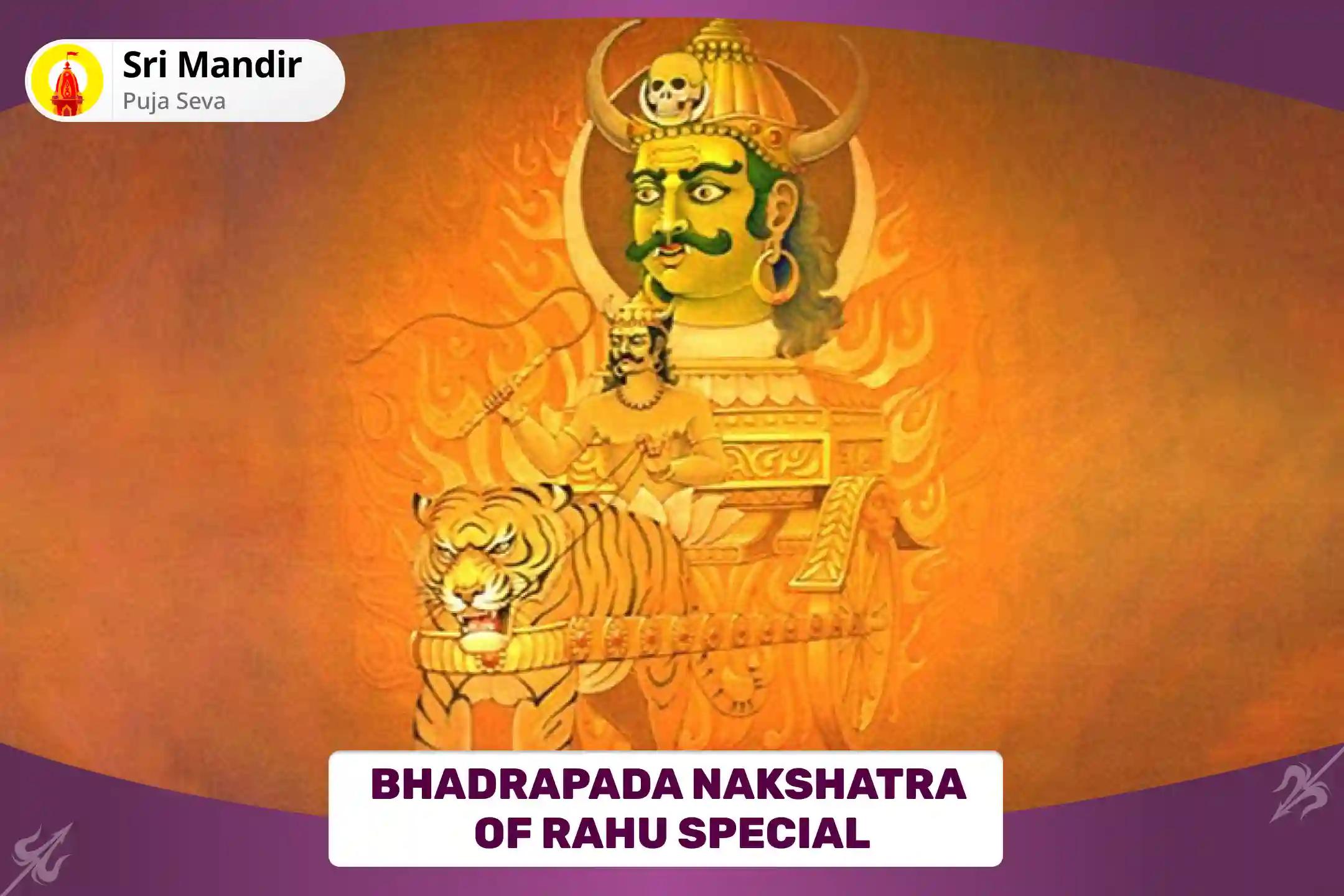 Bhadrapada Nakshatra of Rahu Special Rahu Graha Shanti Puja: 18,000 Rahu Mool Mantra Jaap and Havan for Mental Stability and Guarding against Negative Energies