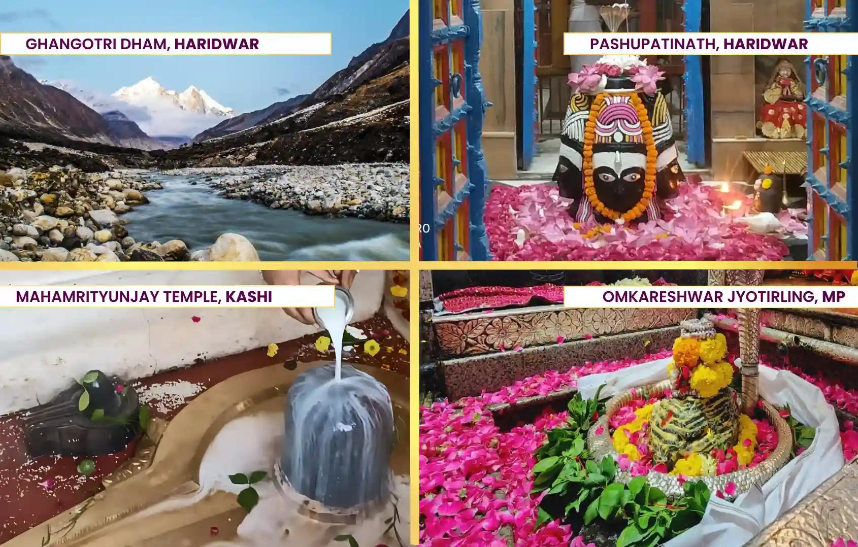 Shri Gangotri Dham, Omkareshwar Jyotirling, Mahamrityunjay Mahadev Temple, Pashupatinath Mahadev Temple, Uttar Kashi, Madhya Pradesh, Kashi, Haridwar, Uttarakhand, Madhya Pradesh, Uttar Pradesh