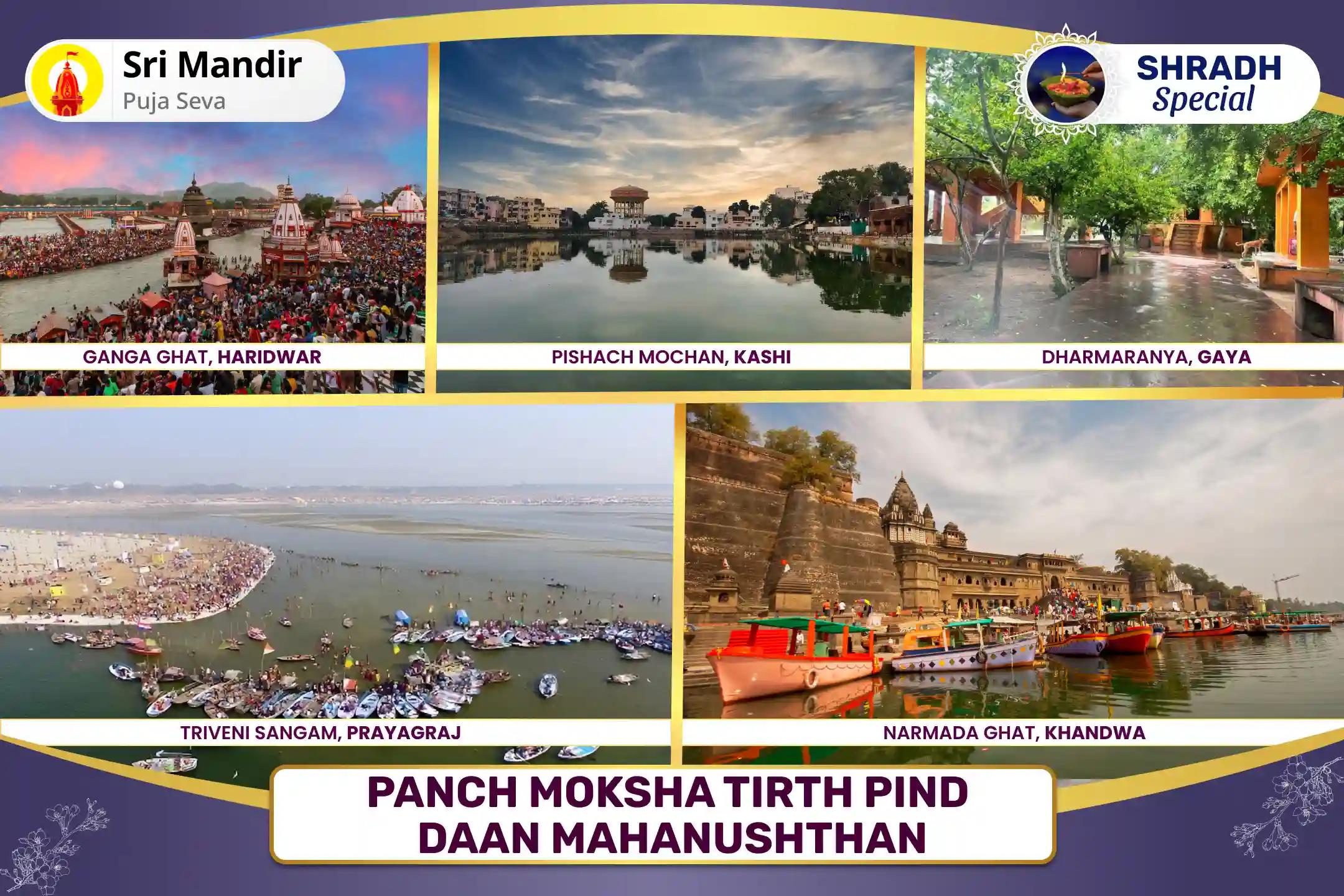 Panch Moksha Tirth Pind Daan Mahanushthan Maha Pind Daan and Til Tarpan for Peace of Ancestor's Souls and Resolving Family Disputes