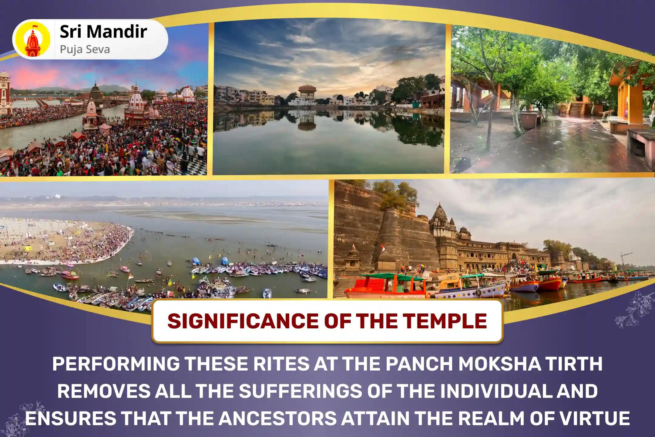Panch Moksha Tirth Pind Daan Mahanushthan Maha Pind Daan and Til Tarpan for Peace of Ancestor's Souls and Resolving Family Disputes