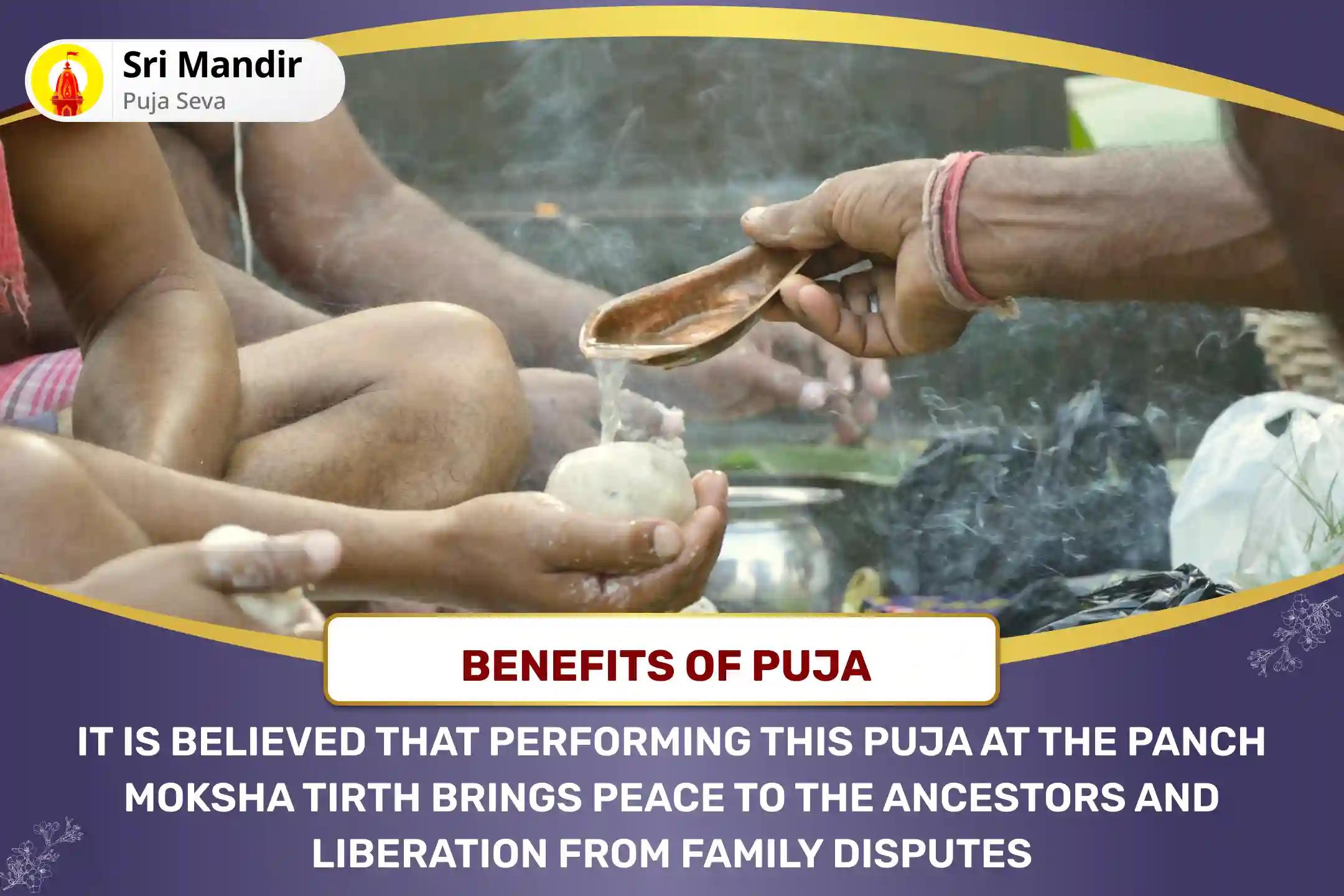 Panch Moksha Tirth Pind Daan Mahanushthan Maha Pind Daan and Til Tarpan for Peace of Ancestor's Souls and Resolving Family Disputes