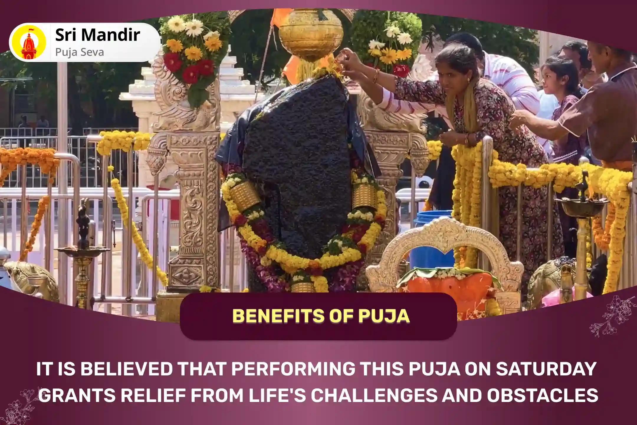 Shani Saade Saati Shanti Saturday Special Shani Saade Saati Peeda Shanti Mahapuja, Shani Til Tel Abhishek and Mahadasha Shanti Mahapuja for Overcoming Challenges and Adversities in Life