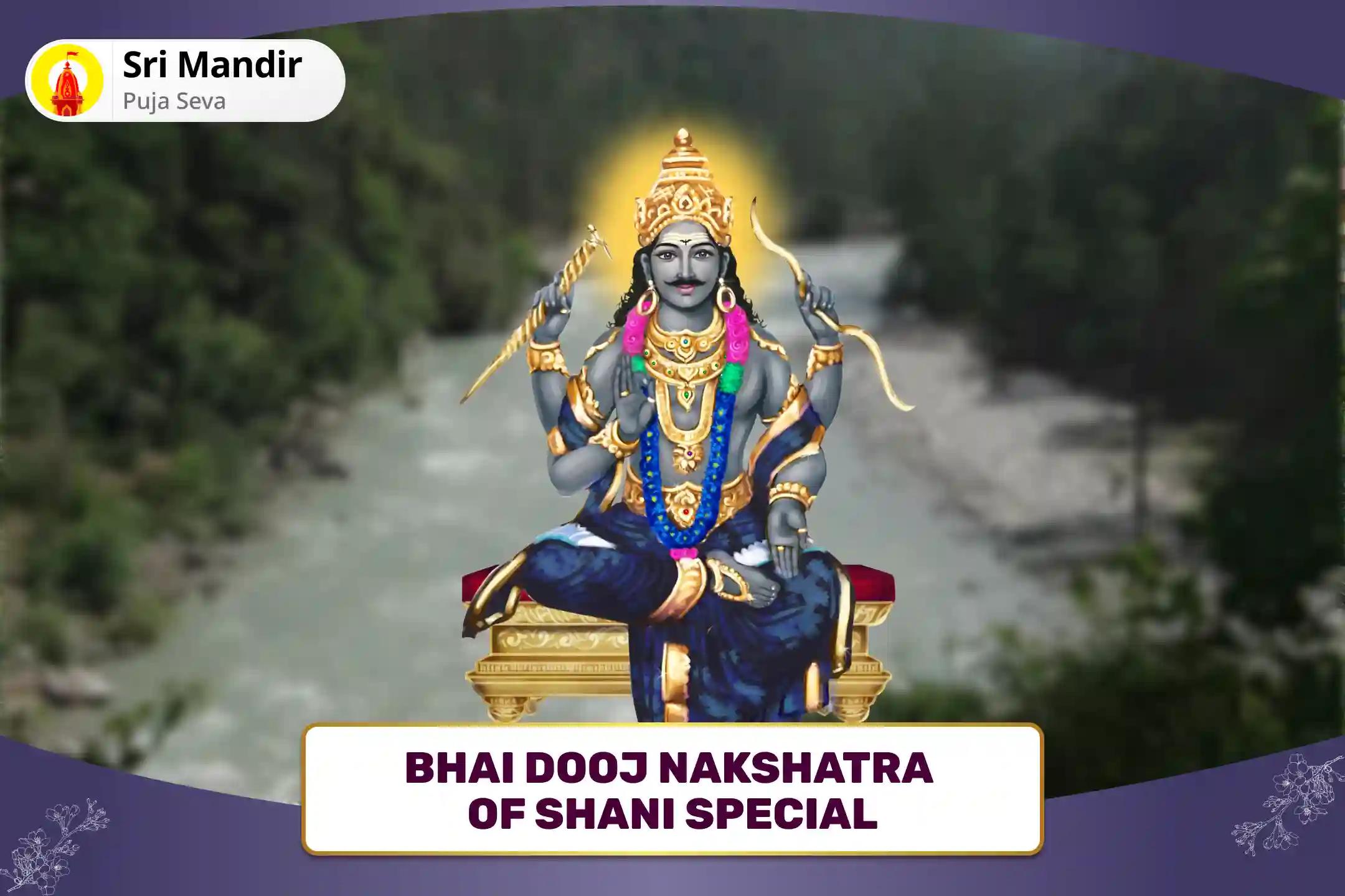 Bhai Dooj Nakshatra of Shani Special 19,000 Shani Mool Mantra Jaap, 11,000 Yamuna Mantra Jaap and Dashansh Havan for Protection from Delays and Misfortunes created by Shani