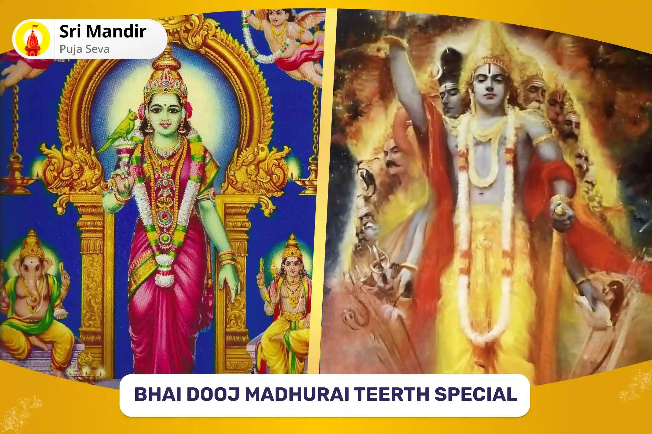 Bhai Dooj Madurai - Mathura Tirth Combo 11,000 Meenakshi Mool Mantra Jaap, Kavacham Path and Sudarshana Homa for Blessings of Removal of Fear and Guarding Against Negative Energies