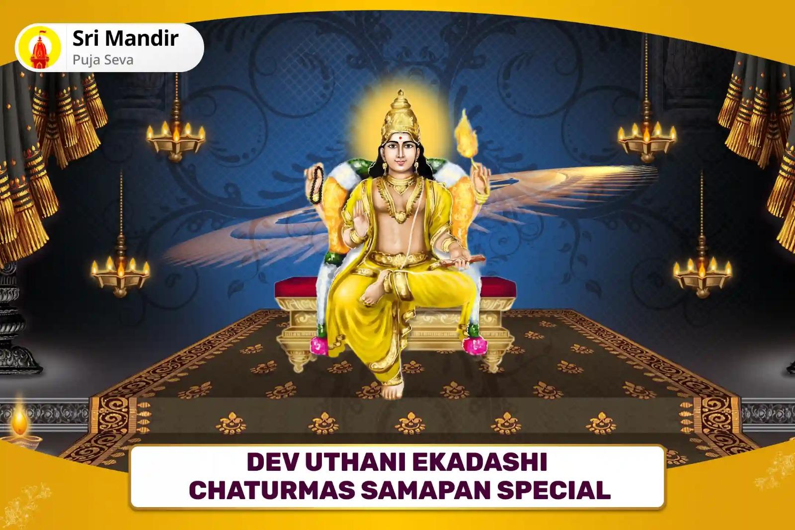 Dev Uthani Ekadashi Chaturmas Samapan Special 16,000 Brihaspati Guru Graha Mool Mantra Jaap & Sudarshan Havan for blessings to find Ideal Partner and Relationship Bliss