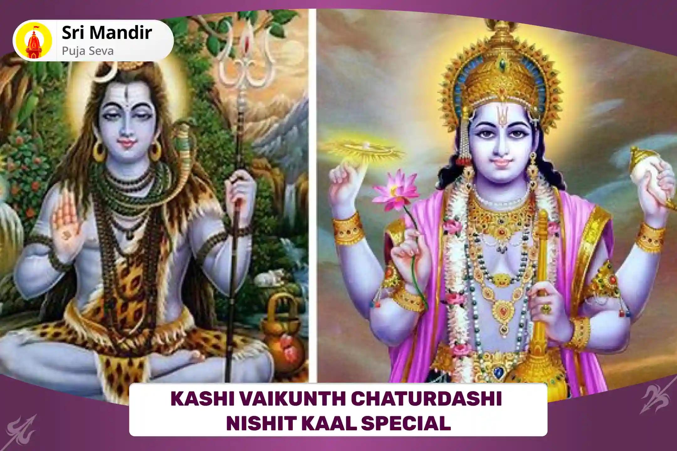 Kashi Vaikunth Chaturdashi Nishit Kaal Special 11,000 Shiv Panchakshari and Vishnu Dwadakshari Mantra Jaap and Bilva and Tulsi Shahasra Archana Puja For Blessing Of Peace, Prosperity And Well-Being For The Family
