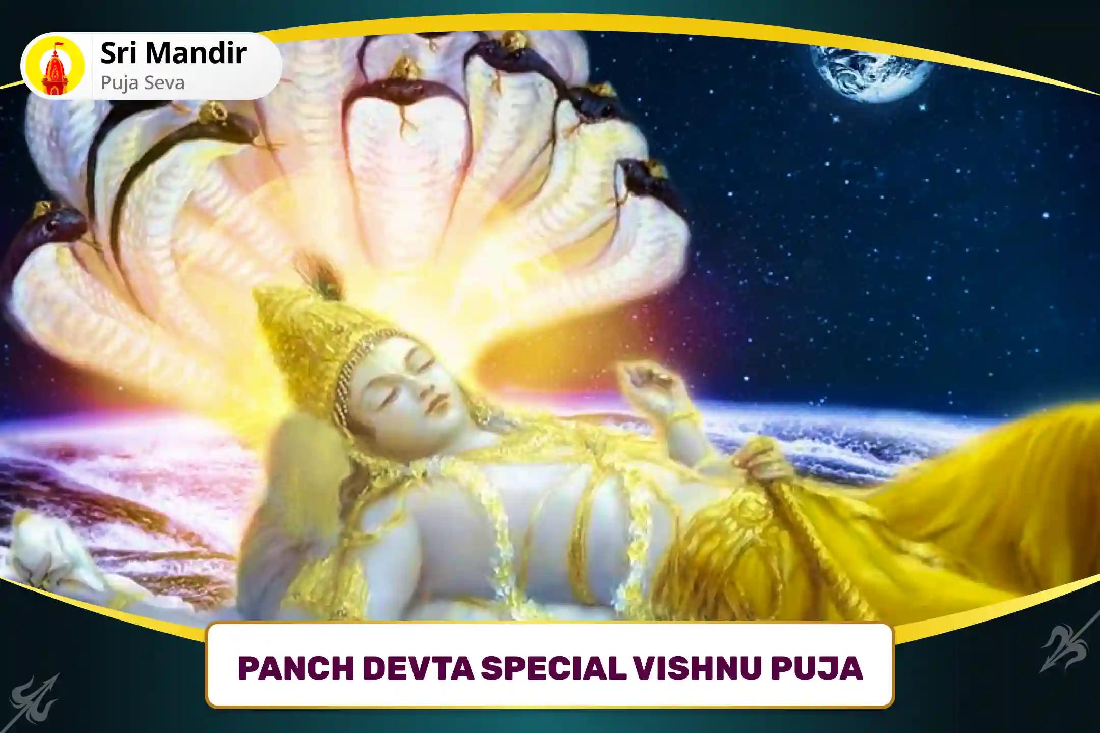 Panch Devta Special Vishnu Puja 11,000 Vishnu Dwadashakshar Mantra Jaap, Vishnu Sahasranama and Sudarshan Havan for Peace and stability in life