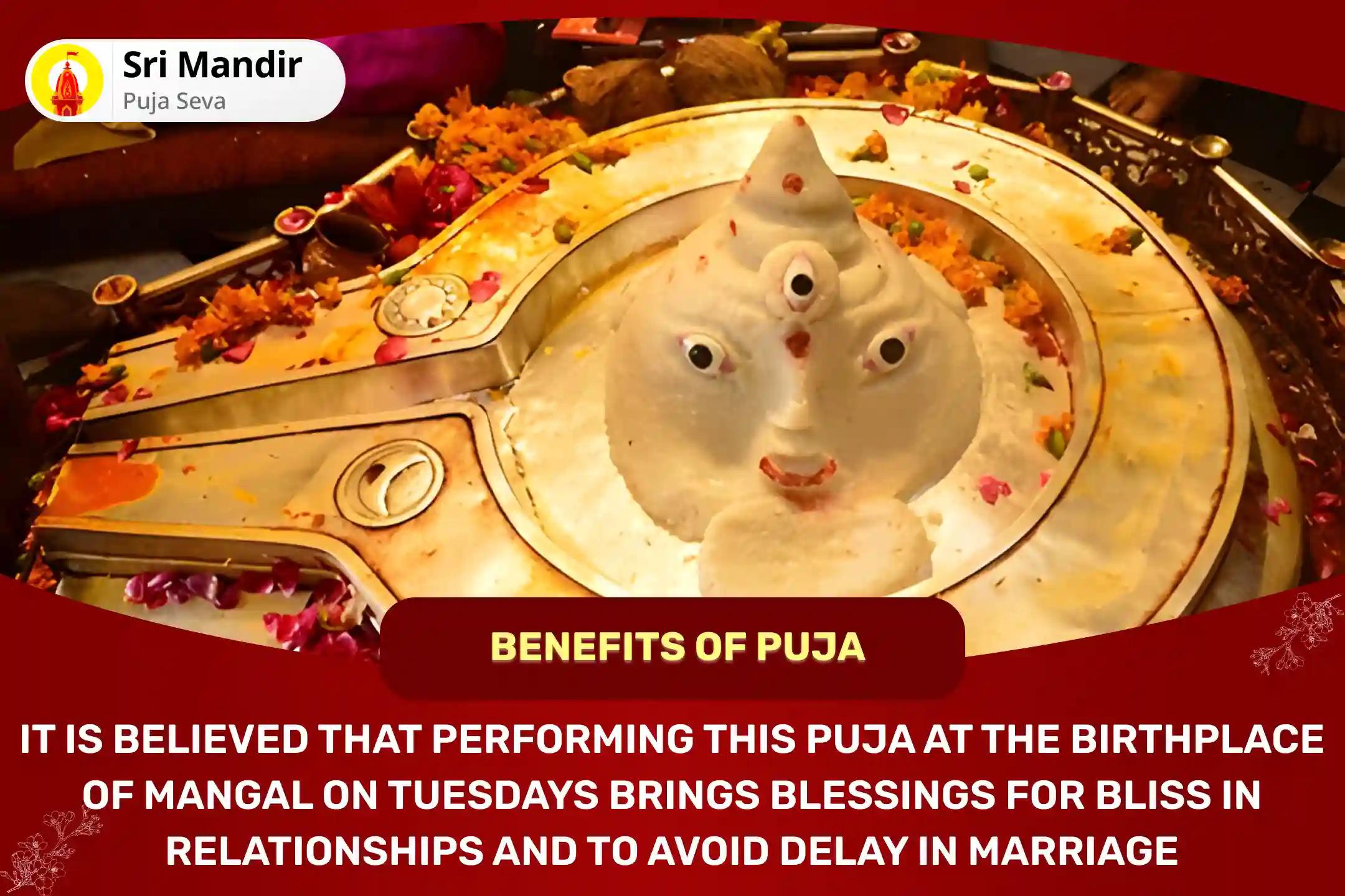 Birthplace of Mangal Special Manglik Dosha Nivaran Mahapuja, Bhaat Puja and Shri Mangalnath Mahabhishek To get Blessings for Bliss in Relationship and to Avoid Delay in Marriage