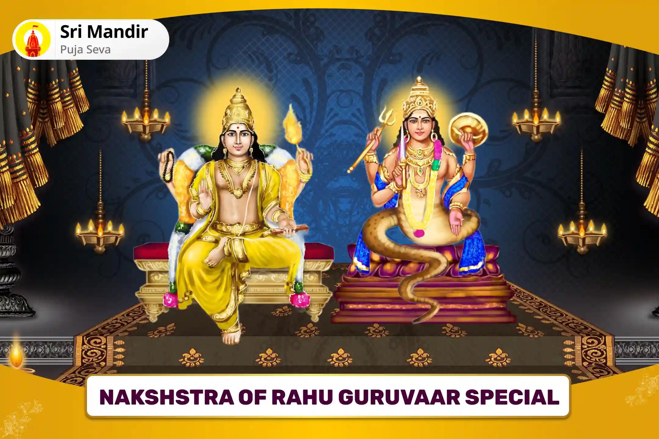 Nakshatra of Rahu Guruvaar Special Rahu Guru Chandal Dosh Nivaran Puja for Prosperity and Material Well-Being