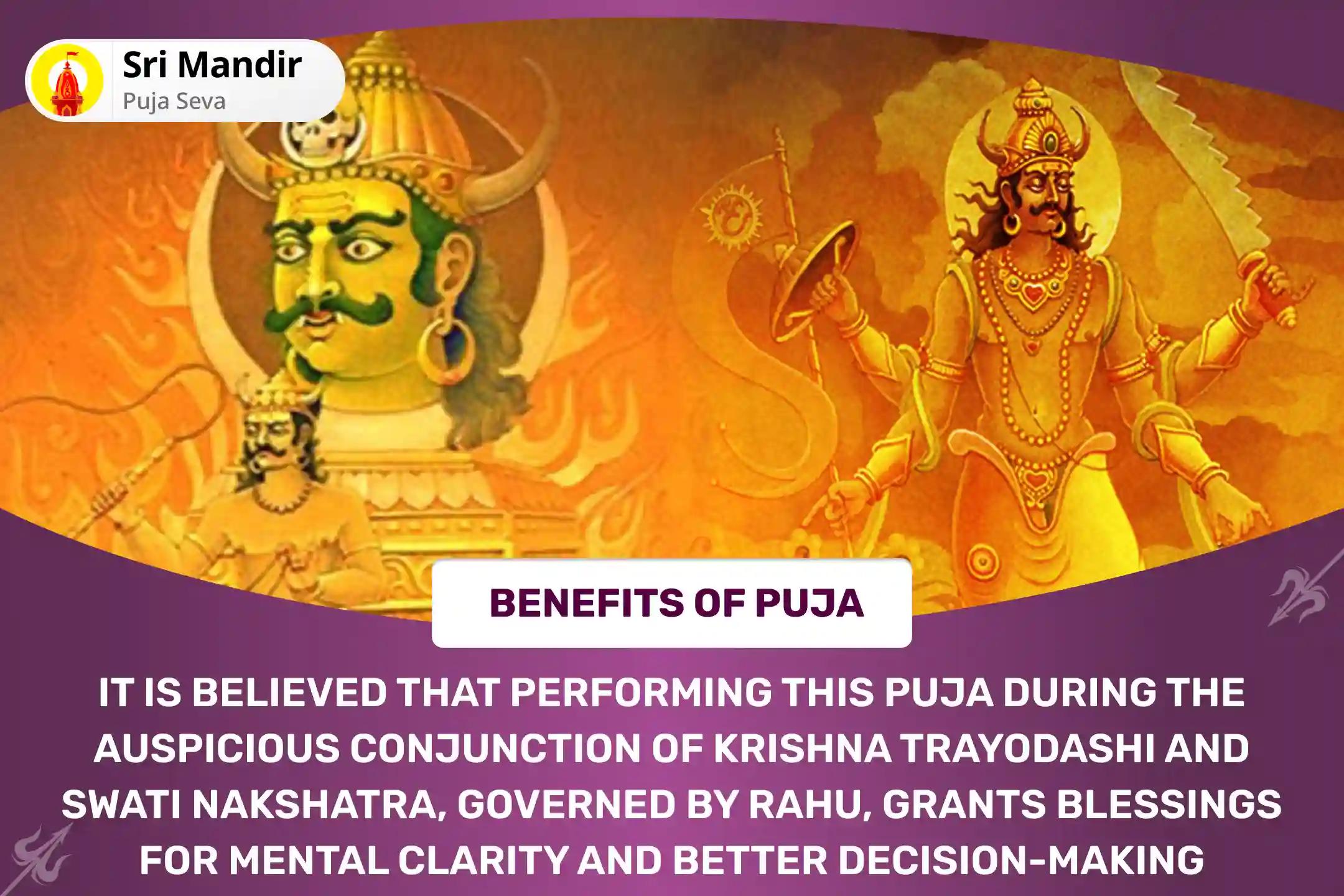 Krishna Trayodashi Nakshatra of Rahu Special Rahu-Ketu Peeda Shanti Puja and Shiv Rudrabishek to get Blessing for Mental clarity and Improved Decision-Making