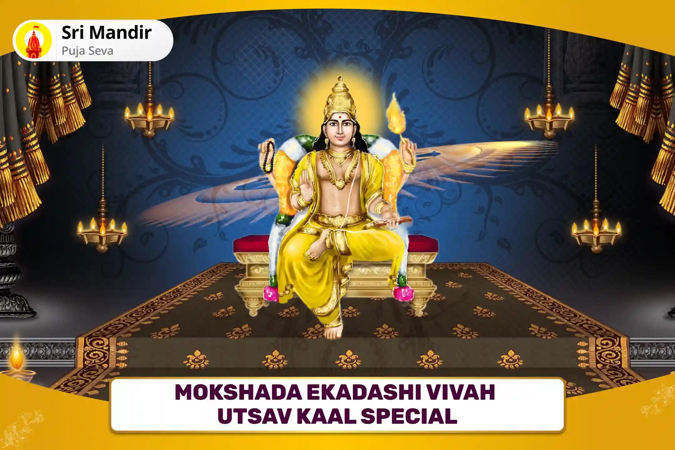 Mokshada Ekadashi Vivah Utsav Kaal Special 16,000 Brihaspati Graha Mool Mantra Jaap & Sudarshan Havan for blessings to find Ideal Partner and Relationship Bliss