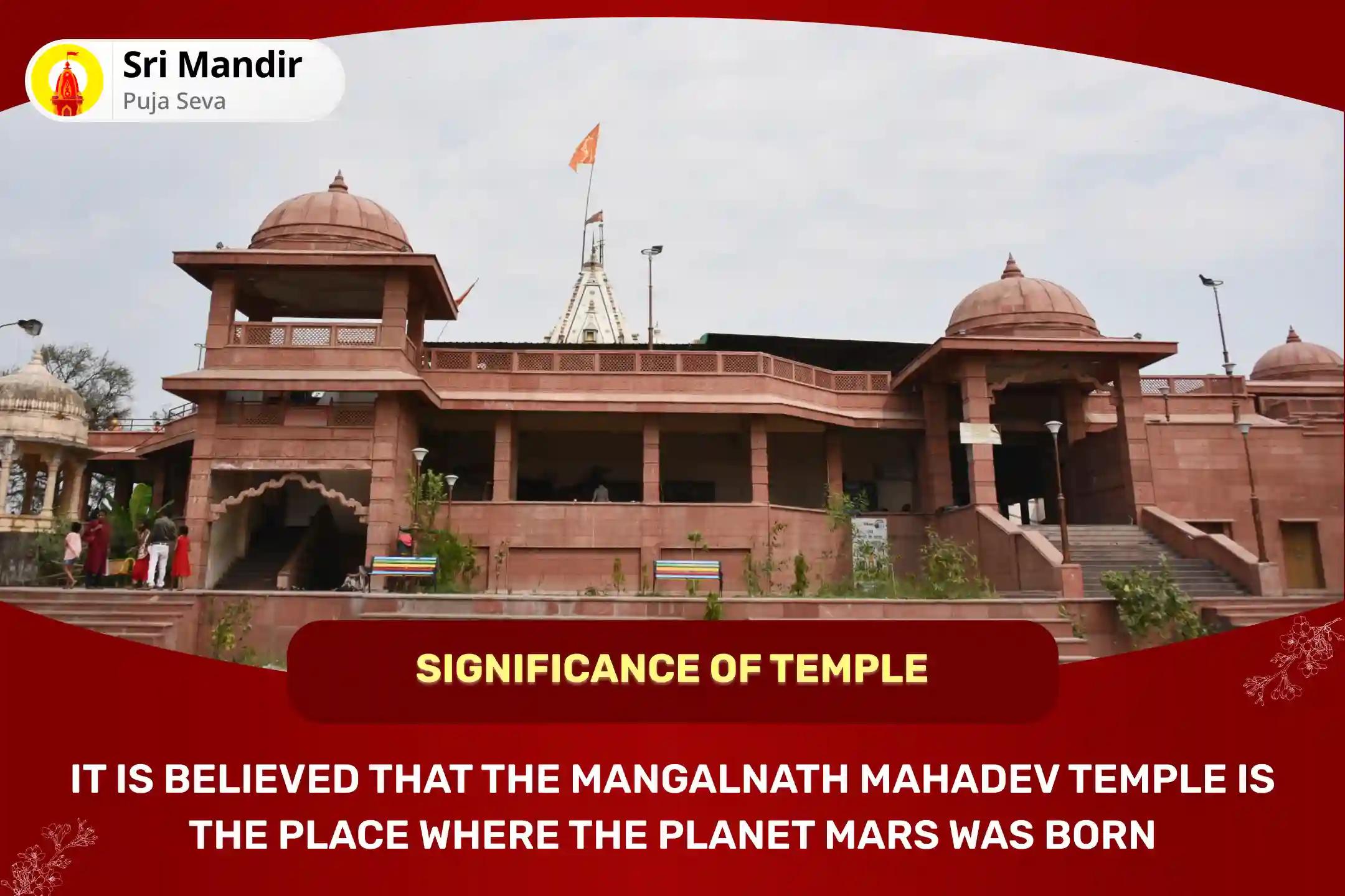 Birthplace of Mangal Special Manglik Dosha Nivaran Mahapuja, Bhaat Puja and Shri Mangalnath Mahabhishek to get Blessings for Bliss in Relationship and to Avoid Delay in Marriage