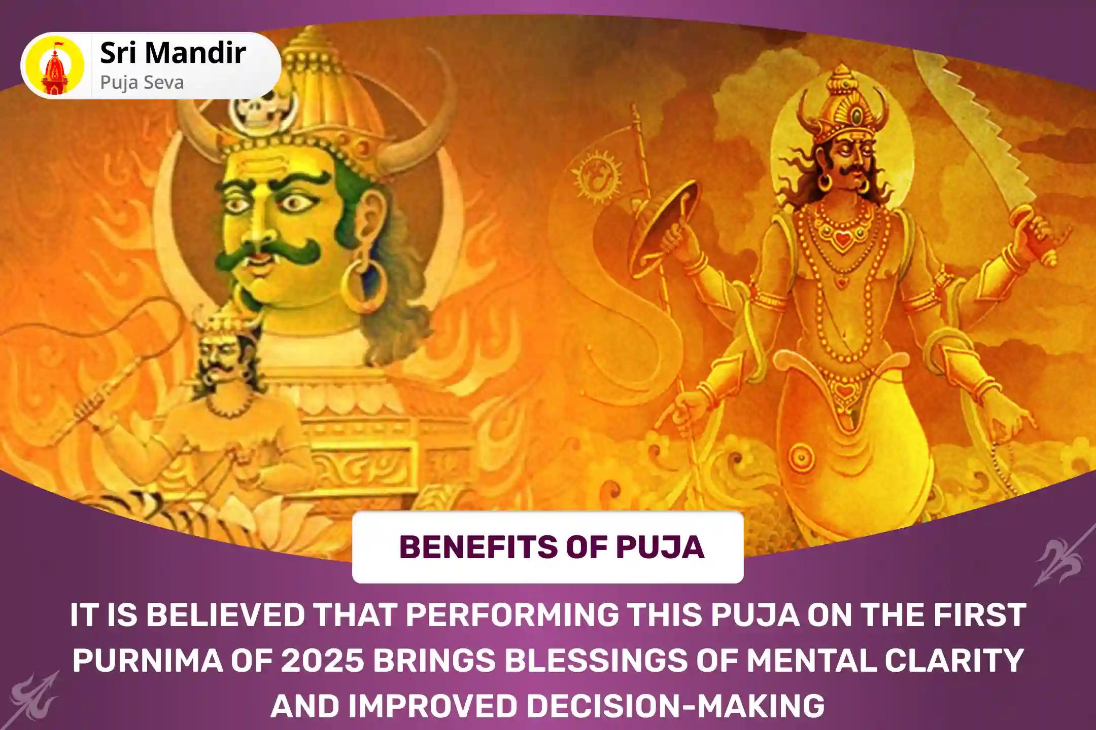 2025 First Purnima Rahu-Ketu Shanti Nakshatra Special Rahu-Ketu Peeda Shanti Puja and Shiv Rudrabishek for Blessing of Mental Clarity and Improved Decision-Making