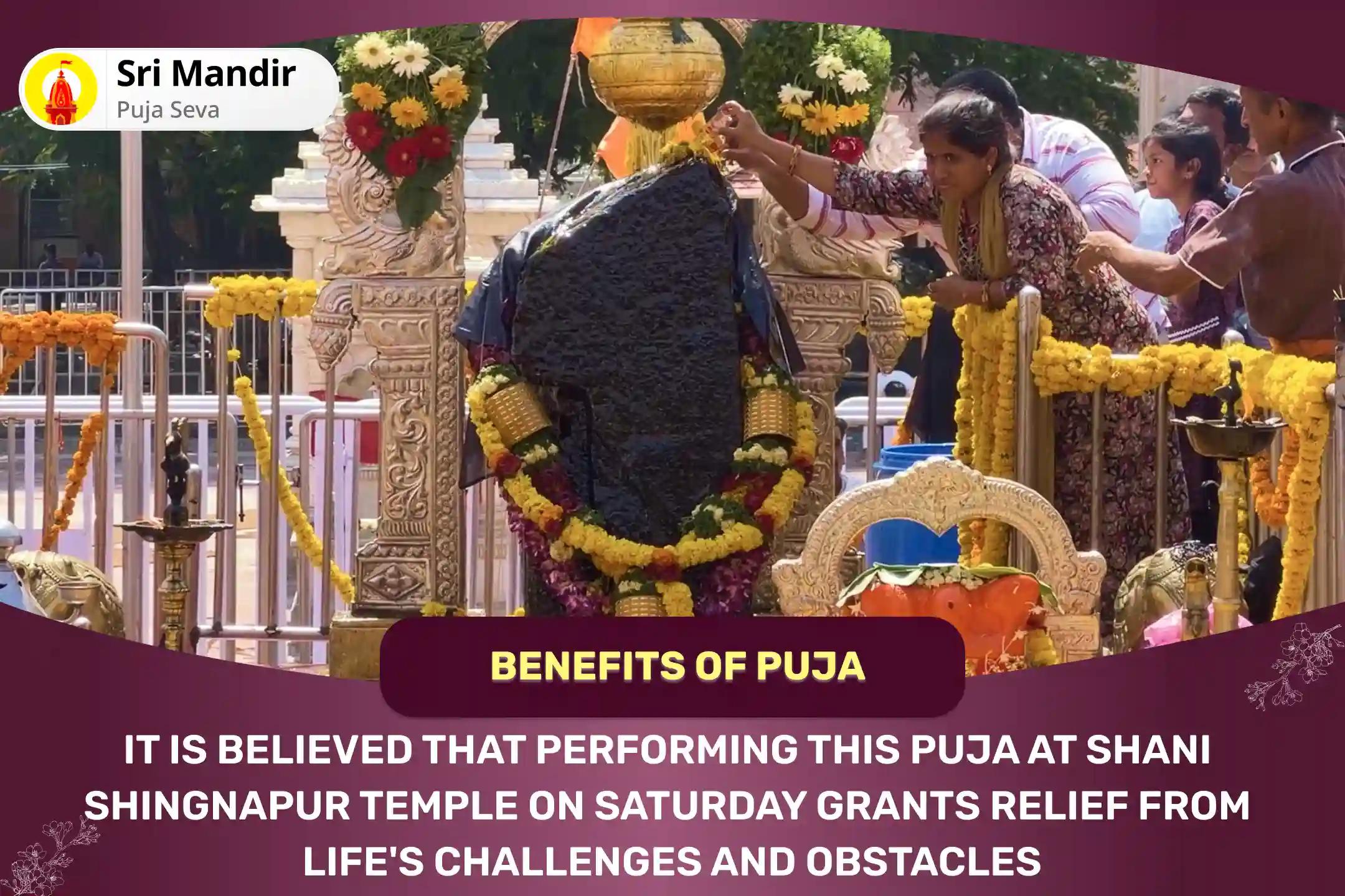 Saturday Shani Shingnapur Special Shani Saade Saati Peeda Shanti Mahapuja, Shani Til Tel Abhishek and Mahadasha Shanti Mahapuja for Overcoming Challenges and Adversities in Life