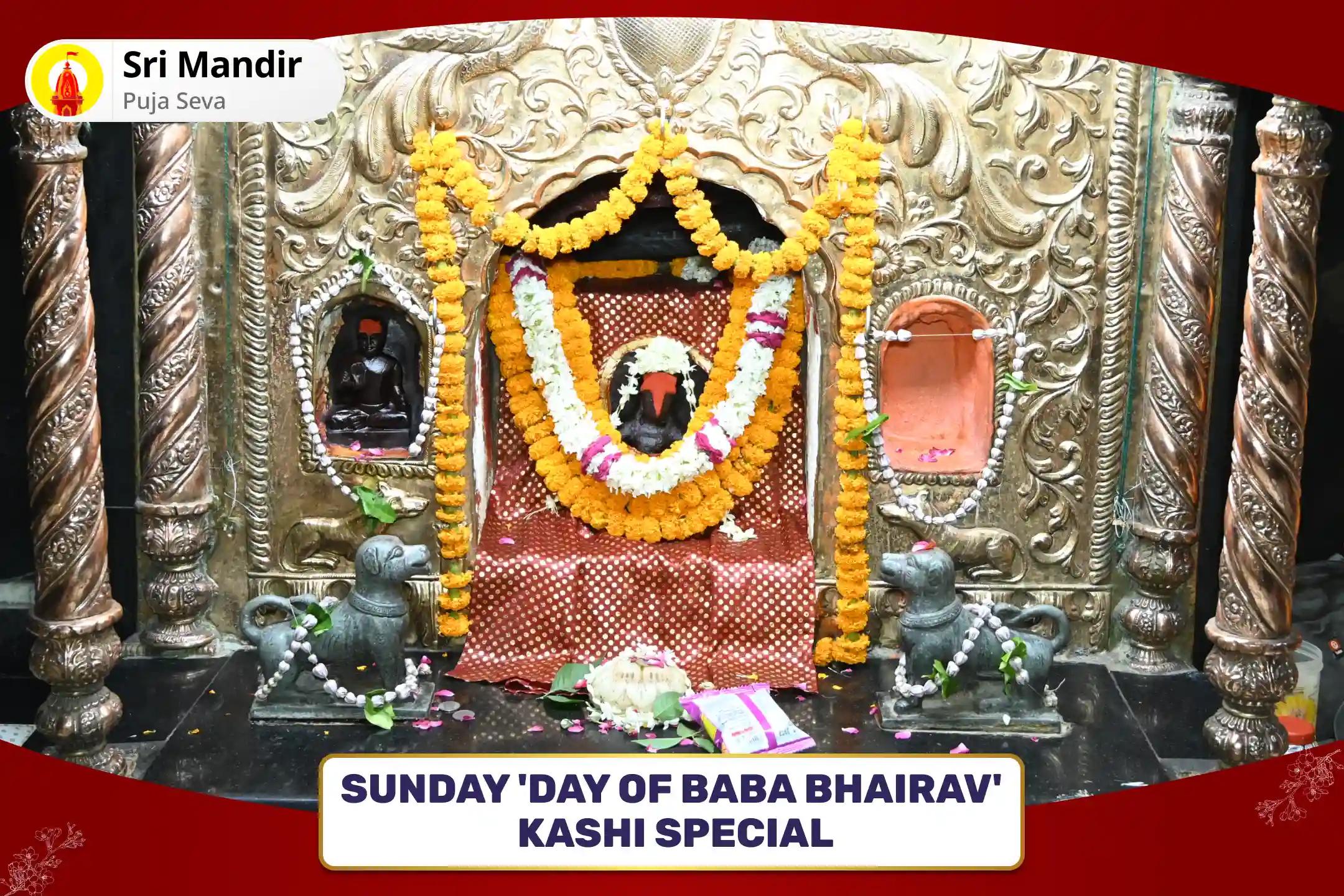 Sunday 'Day of Baba Bhairav' Kashi Special Swarnakarshan Bhairav Mantra Jaap, Batuk Bhairav Stotra Path and Havan For Debt Relief, Financial Abundance and Stability