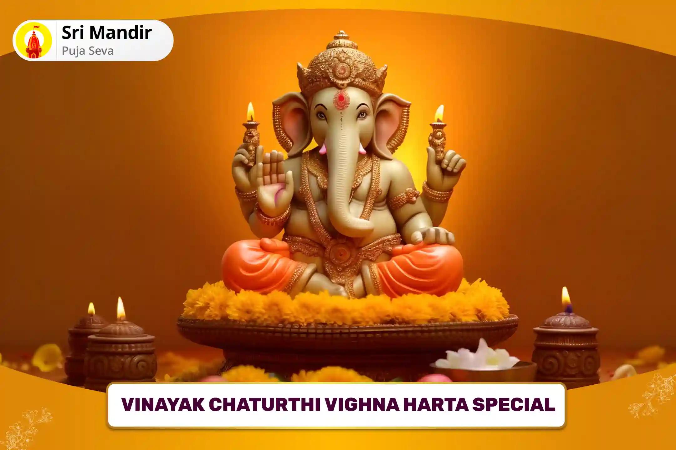 Vinayak Chaturthi Vighna Harta Special 11,000 Vighna Harta Ganesh Mool Mantra Jaap and Ashta Vinayak Havan for Protection from Negative Energies and Removal of Obstacles