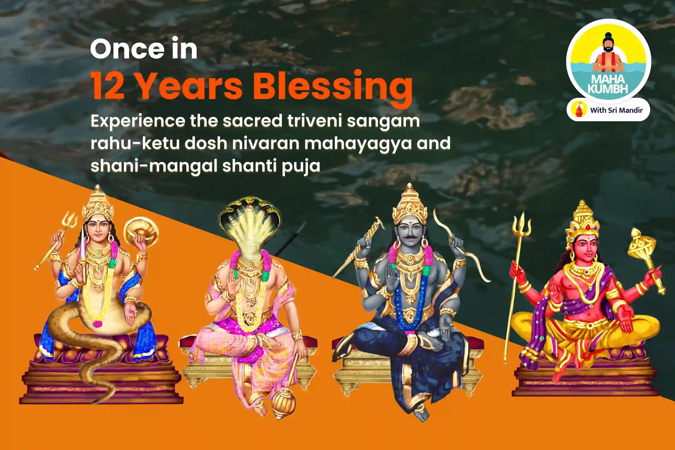 Triveni Sangam Surya-Shani Vish Dosha Nivaran Puja Shani Vajra Panjar Kavach, Aditya Hridaya Stotra Path and Surya-Shani Shanti Puja for Mental Well-Being and Removal of Negativity in Life