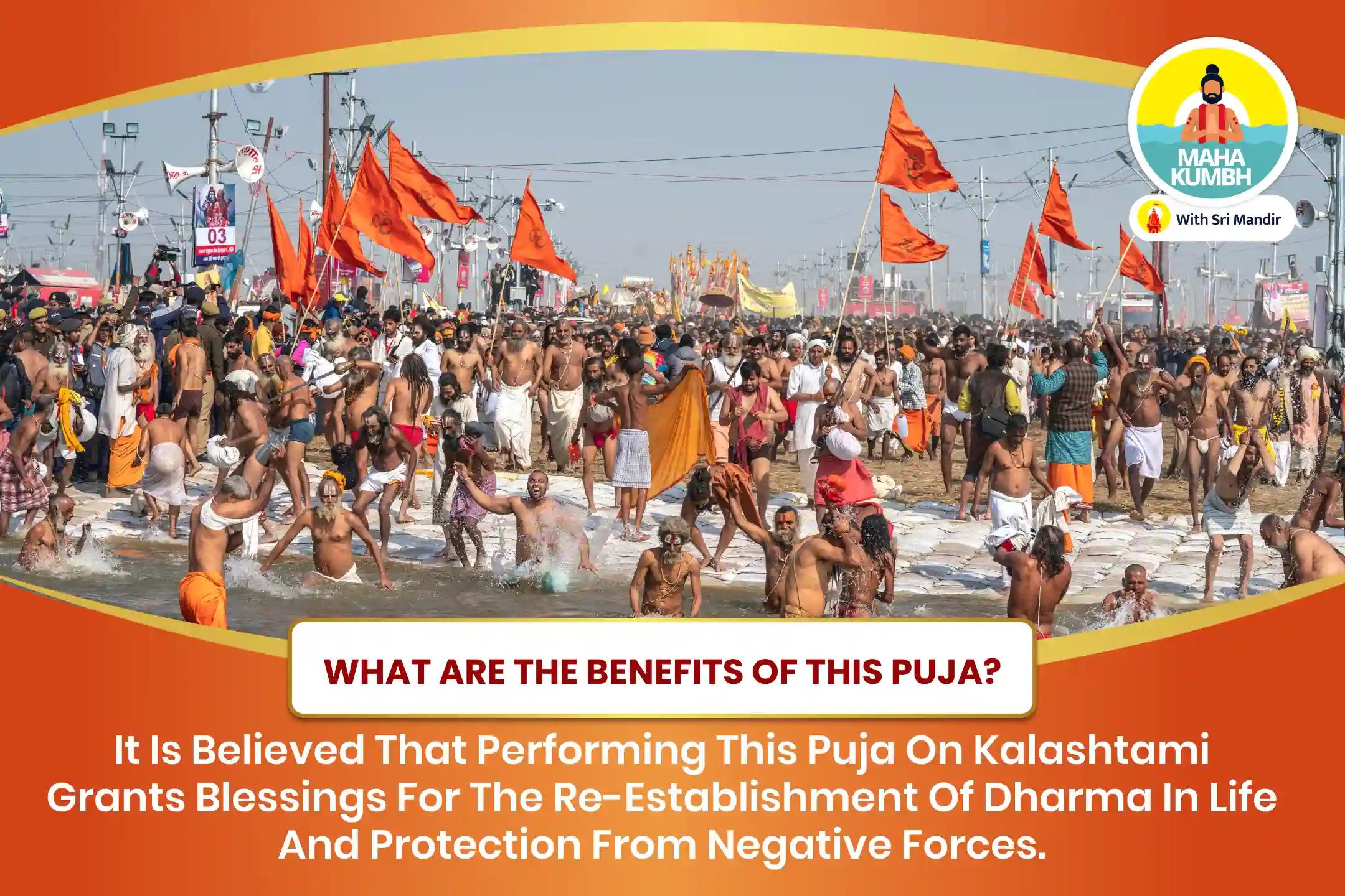 Mahakumbh Kalashtami 21 Brahmin Special 51,000 Bhairav Naam Mantra Jaap, Bhairavashtakam and Kaal Ratri Bhairava Pujan for Protection From Enemies, Unforeseen Dangers, And Untimely Misfortunes