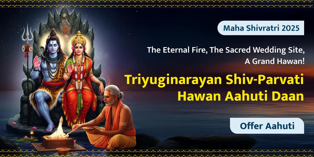MahaShivaratri Triyuginarayan Shiva-Parvati Hawan Aahuti Daan