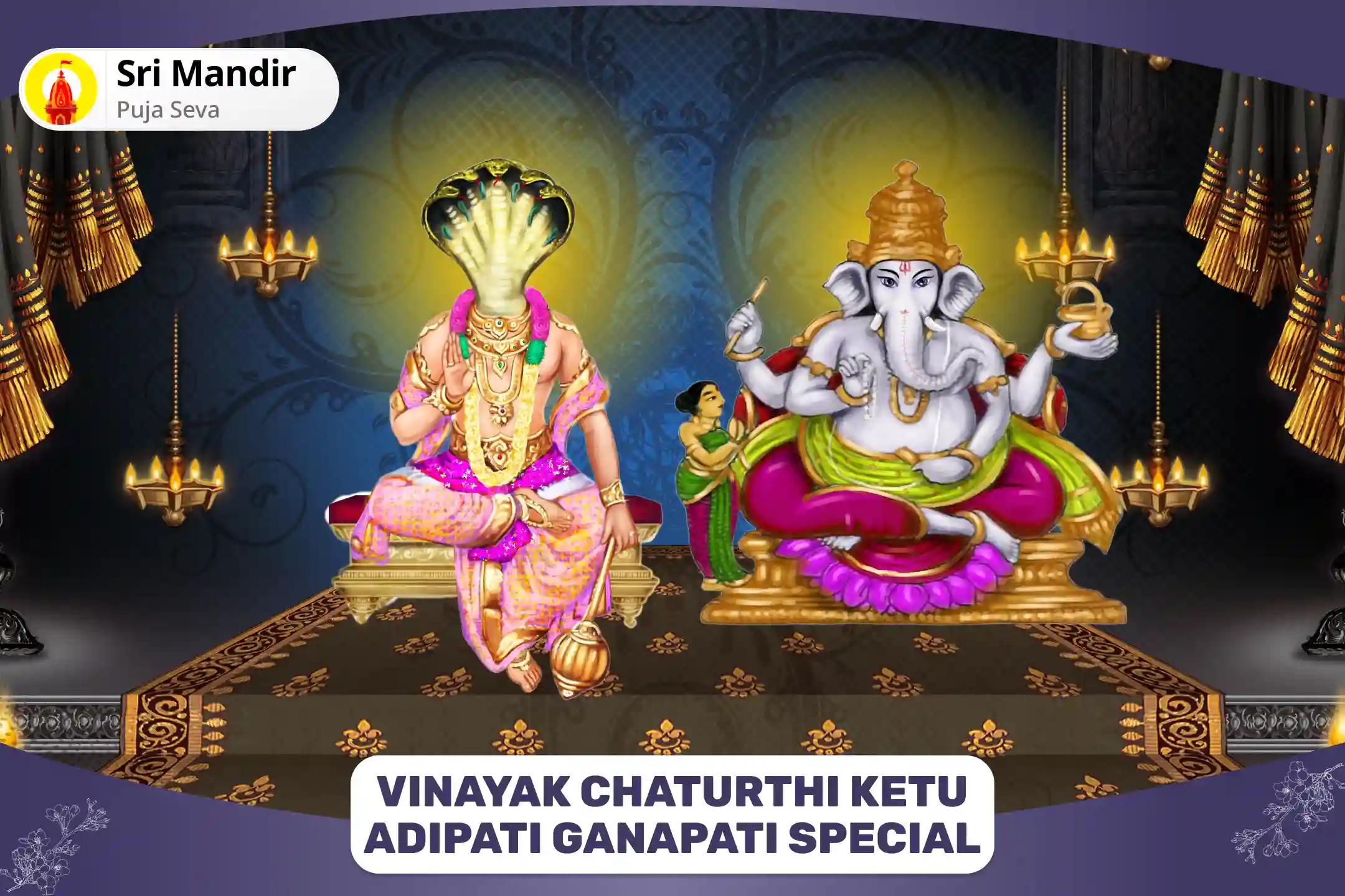 Vinayak Chaturthi Ketu Adipati Ganapati Special Sankat Nashak Ganesh Stotra, Panchamrit Abhishek and Ketu Graha Shanti Yagya for Protection from Sudden Setbacks, Career Stagnation, and Unexpected Hurdles