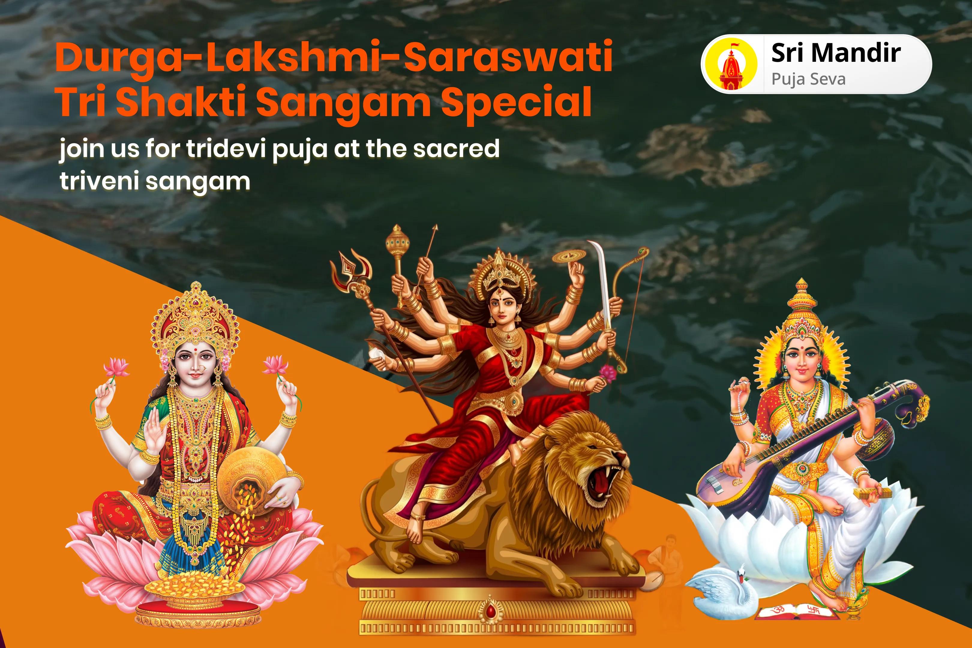Durga-Lakshmi-Saraswati Tri Shakti Sangam Special 11,000 Durga Beej Mantra Jaap, Ashta Lakshmi Yagya and Saraswati Vandana for Physical, Material and Spiritual Well-Being and Abundance