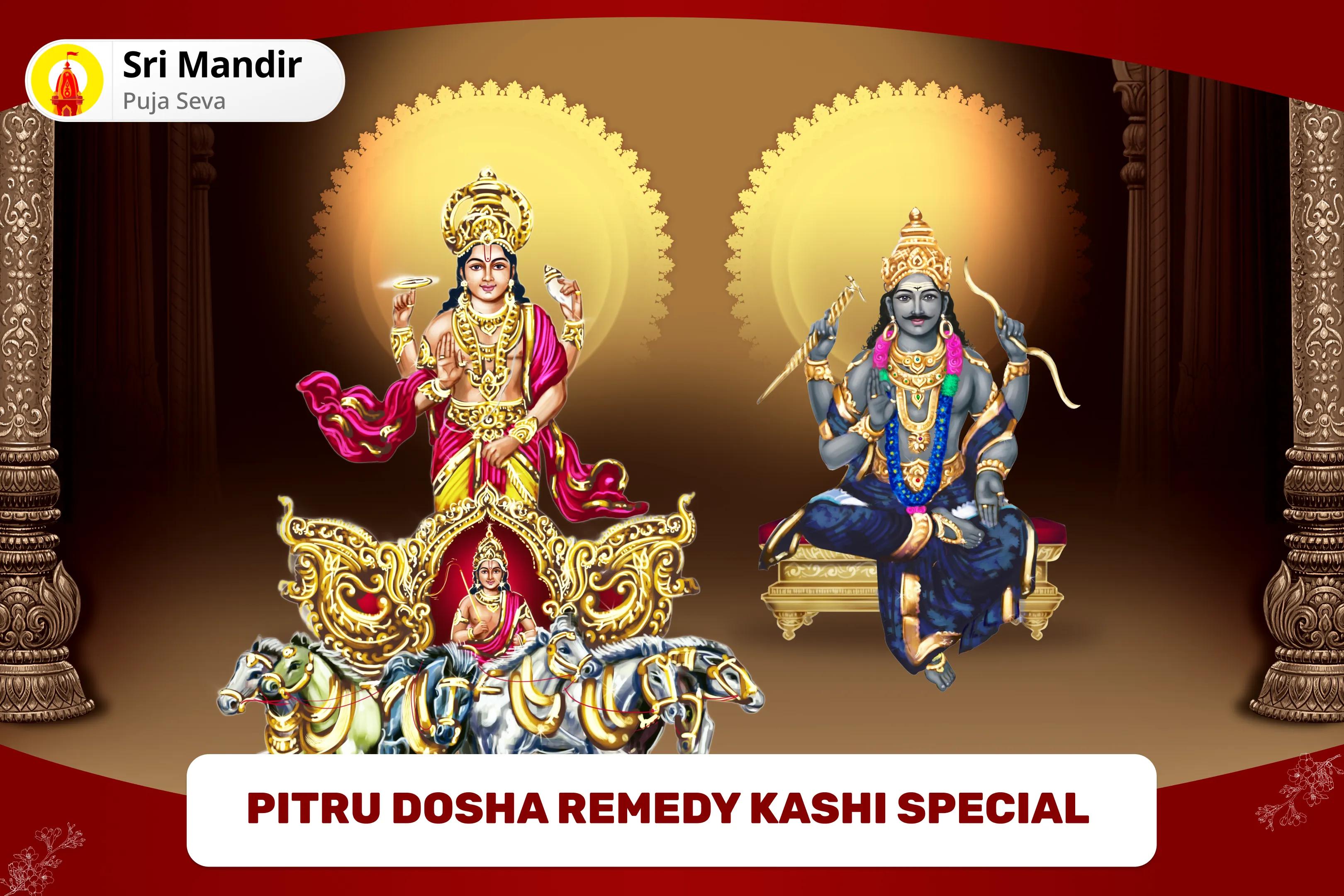 Pitru Dosha Remedy Kashi Special Surya-Shani Dosha Nivaran Puja and Pitru Mahadaan Kunjika Arpan Heal Ancestral Karmas, Strengthen Family Bonds