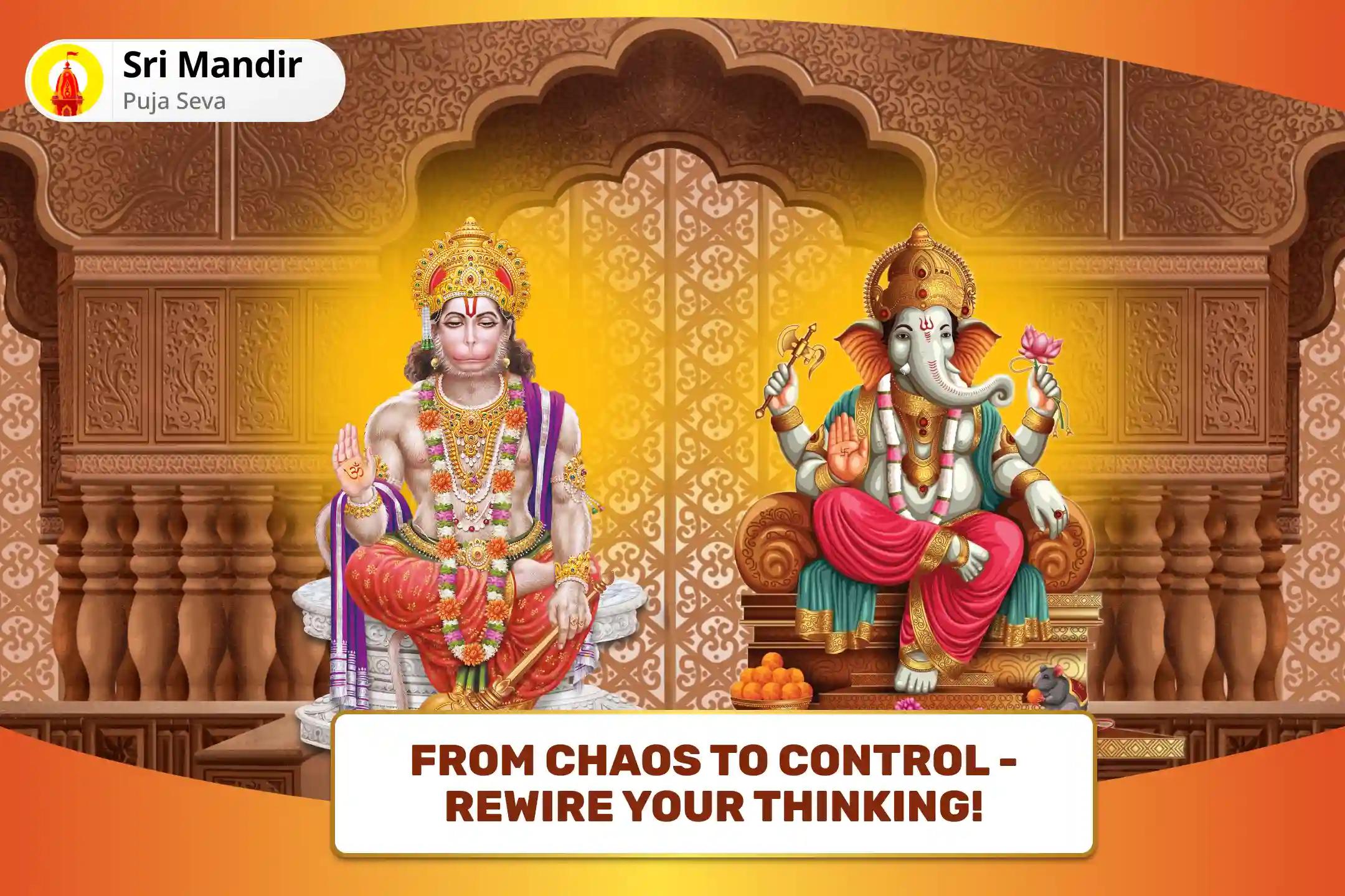 From Chaos to Control - Rewire Your Thinking Ganesh-Hanuman Samyukta Pujan and Buddh-Mangal Shanti Yagya to Control Anger and Master Decision-Making