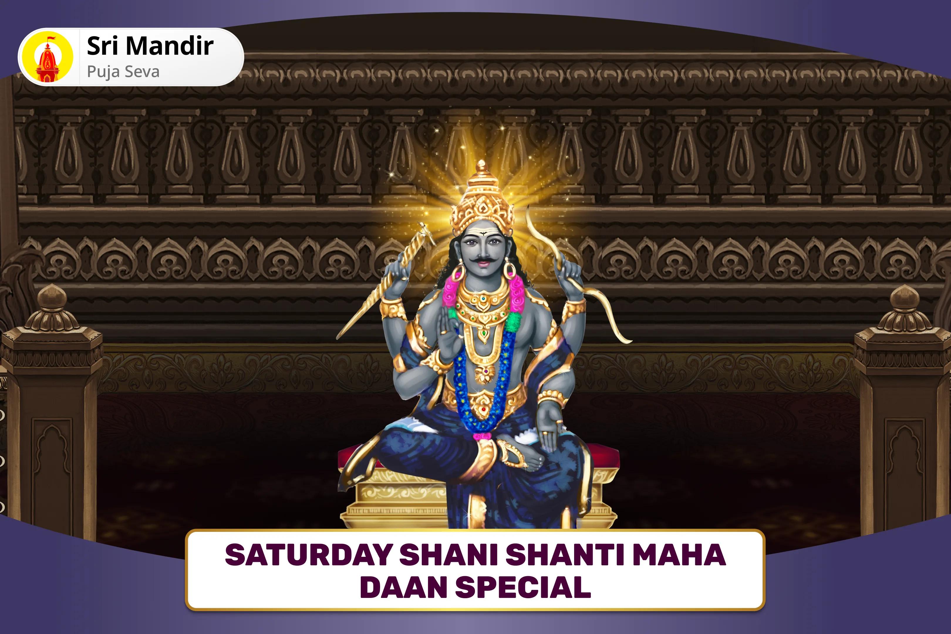 Saturday Shani Shanti Maha Daan Special Shani Prakop Nivaran Shani Maha Daan Kunjika Arpan for Year-Round Relief from Misfortunes and Delays