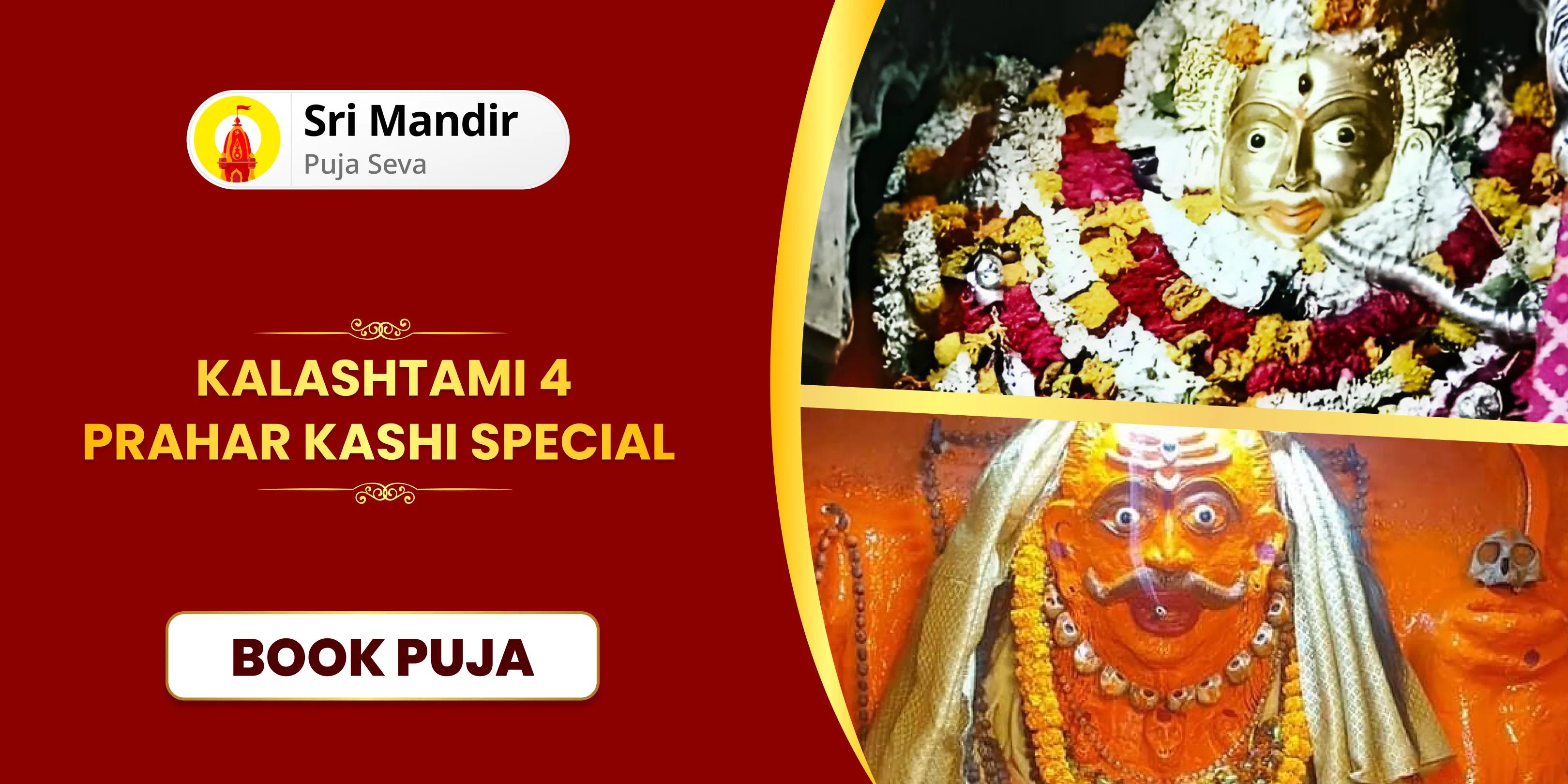4 Prahar Kaal Bhairav Abhishek Puja, Sringar Sewa, Khappar Sewa and Bhog sewa