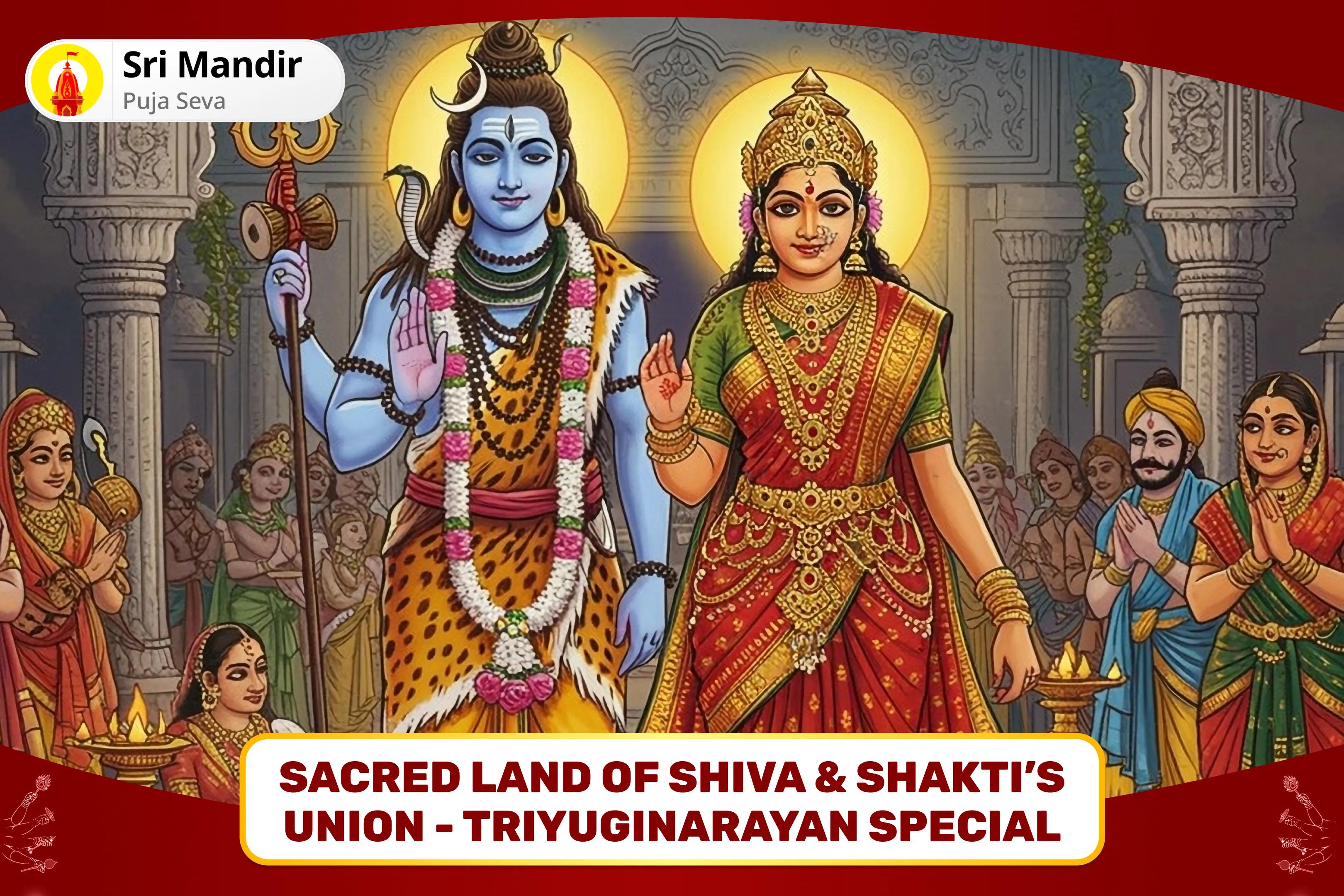 Sacred Land of Shiva & Shakti’s Union - Triyuginarayan Special Shiv Parvati Vivah Pujan Devi Mahatmyam Path and Ardhanareshwar Puja for Marital Bliss & Relationship Strengthening