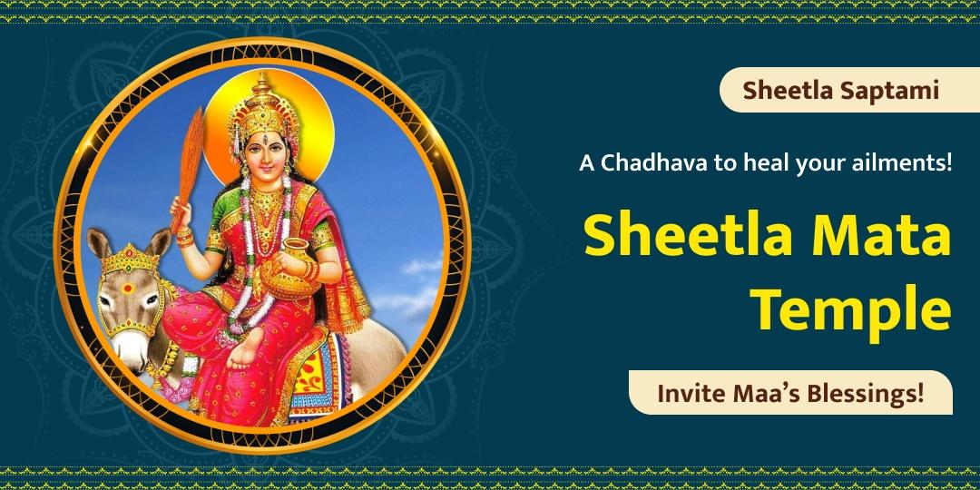Seek Maa Sheetla’s blessings to health from diseases and misfortune!