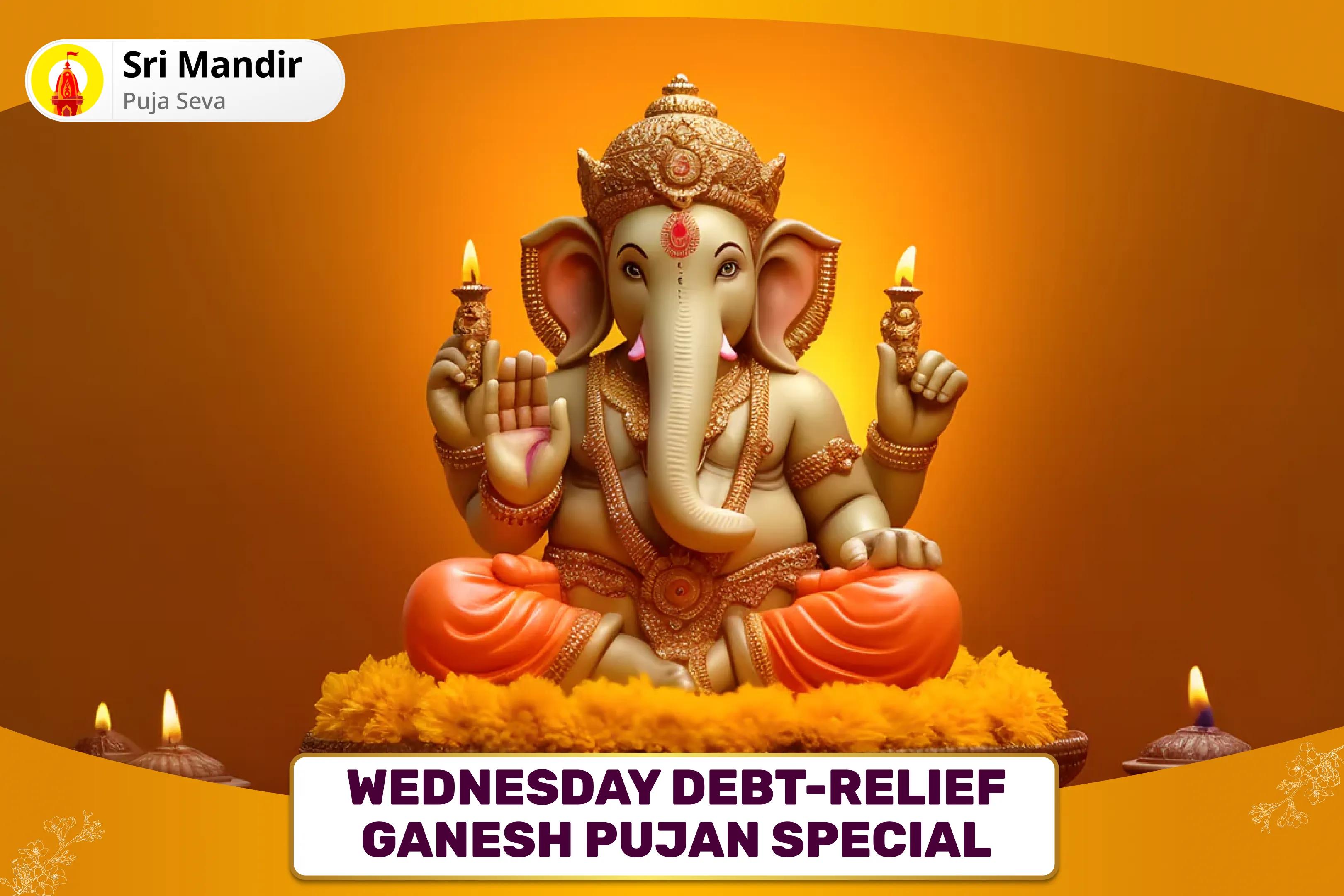 Wednesday Debt-Relief Ganesh Pujan Special Rin Nashak Ganesh Stotra Path and 1008 Ganesh Durva Archana For Blessing of Debt-Relief and Abundance of Wealth