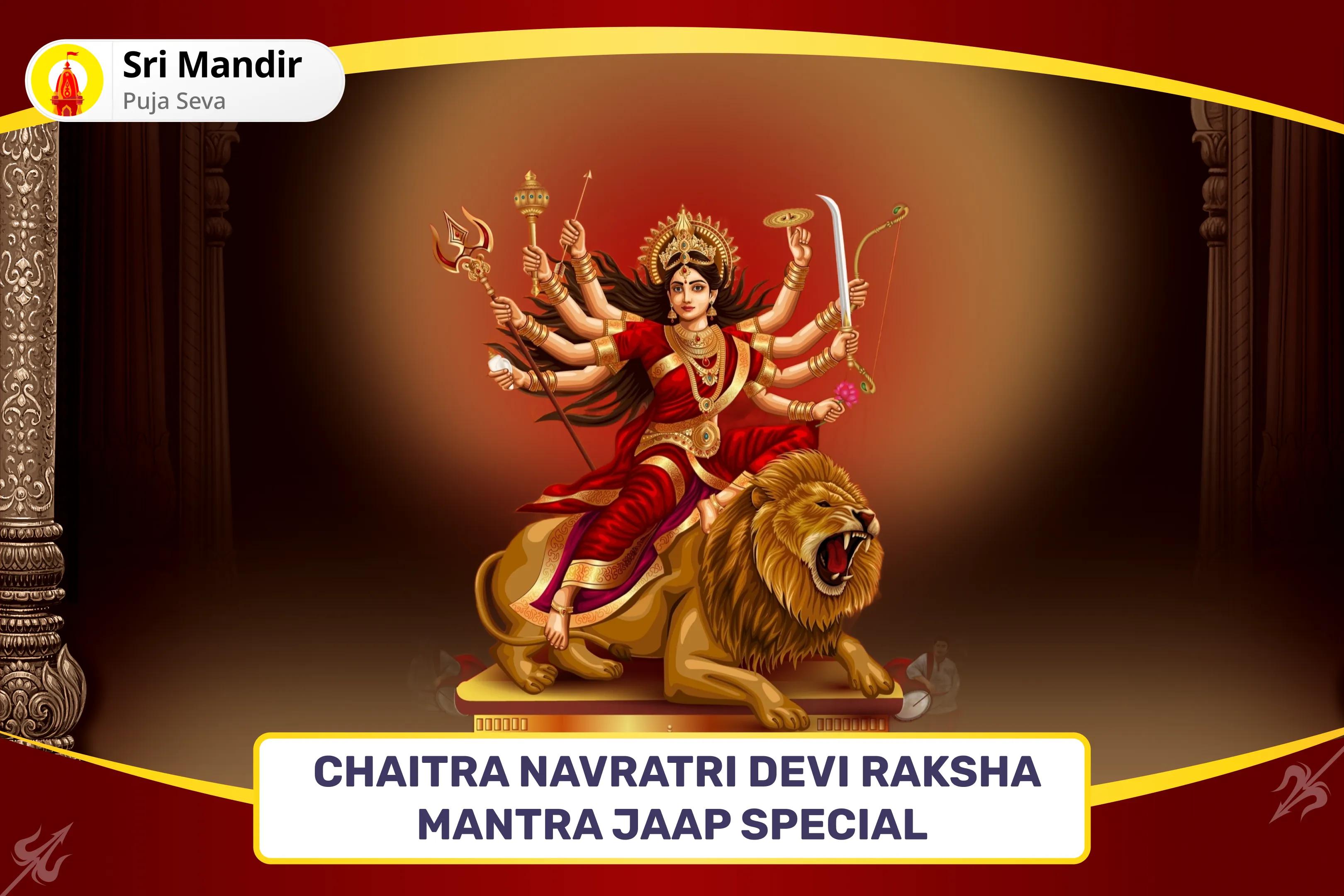 Chaitra Navratri Devi Raksha Mantra Jaap Special 1,25,000 Navarna Mantra Jaap, Durga Saptashati and Nav Chandi Mahayagya Blessings for Success and Fulfillment of Desires
