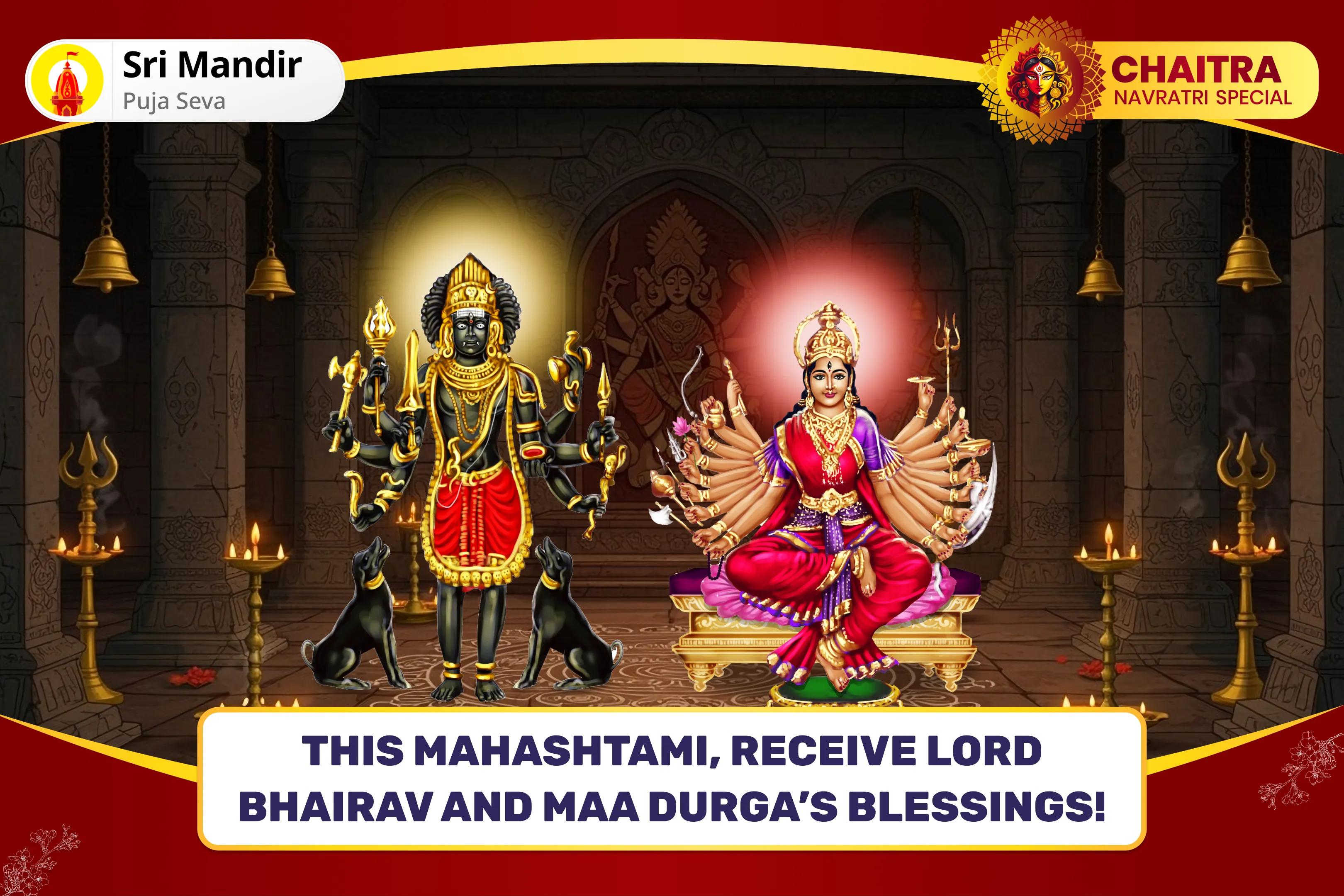 Navratri Maha Ashtami Bhairav-Shakti Special 1,00,008 Bhairav Ashtakshari Mantra Jaap and Navdurga Kalash Abhishek for Dual Energy Blessing to overcome Challenges in Life