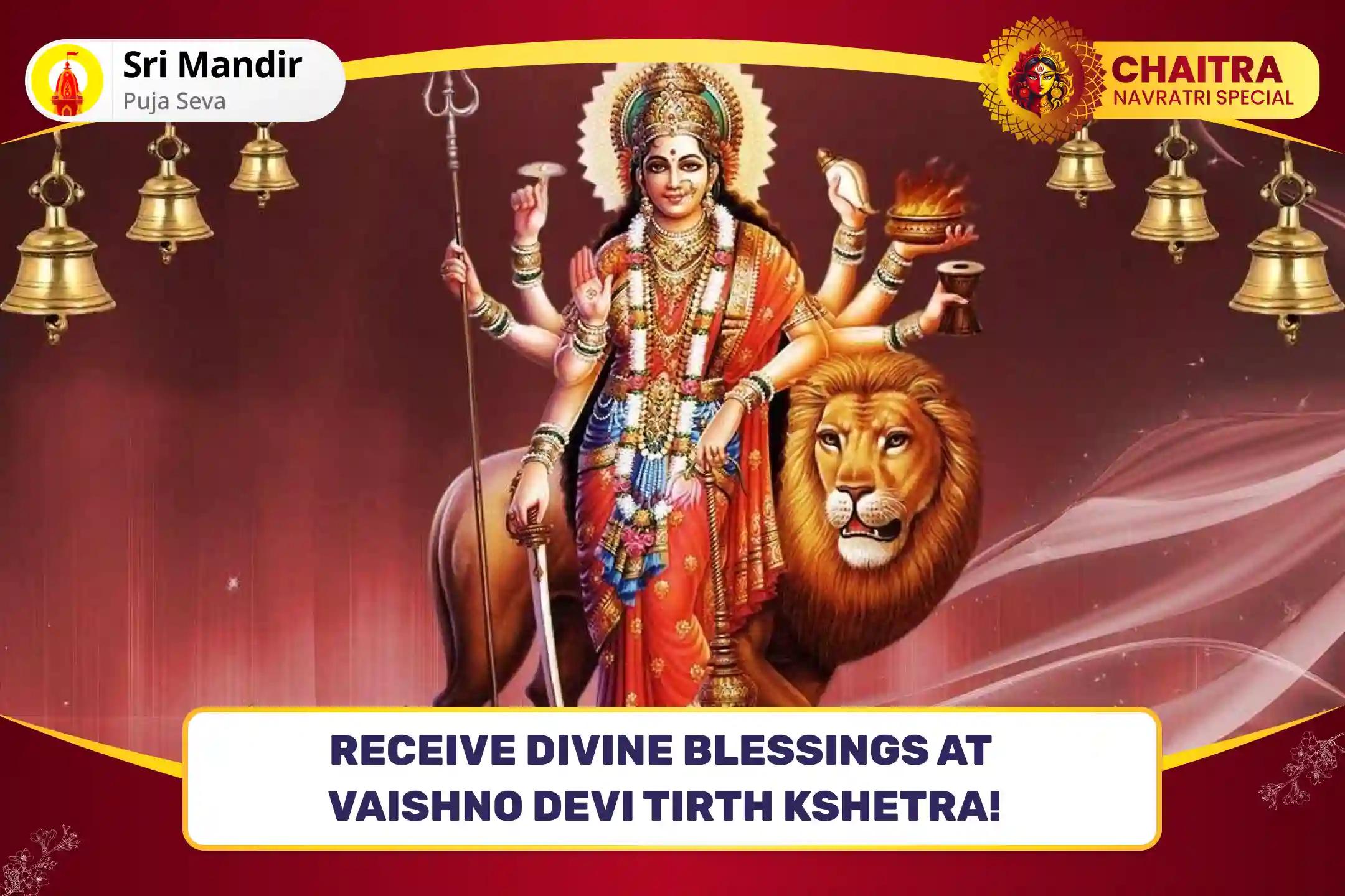 Chitra Navratri Navami : Vaishno Devi Tirth Special Vaishno Devi Nav Chandi Havan for Warding off Negative Energies, Accidents, And Misfortune