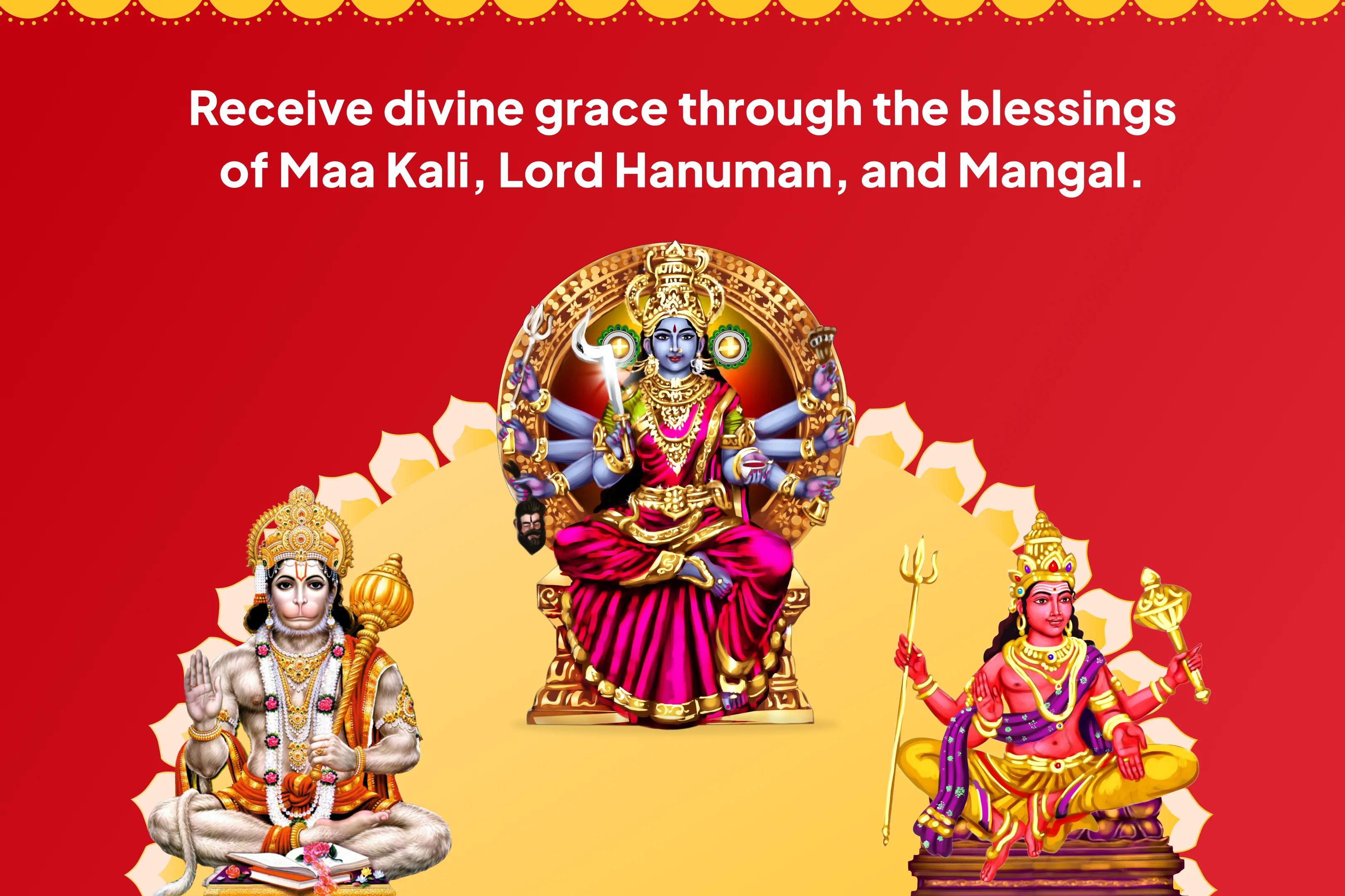 Tuesday Kali-Hanuman-Mangal Combo Shaktipeeth Special Maha Kali and Shri Hanuman Karya Siddhi Pujan and Mangal Shanti Yagya To Overcome Obstacles, Challenges and Misfortunes in Life