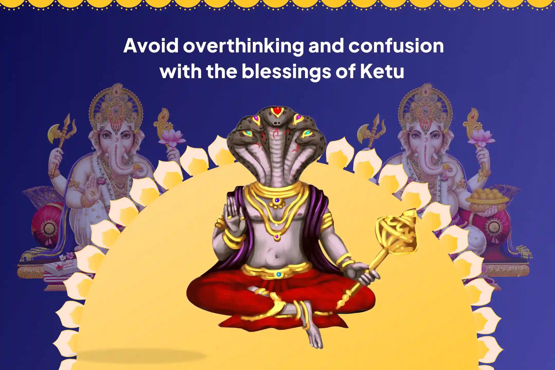 Clear the Chaos – Ketu Day Special 7,000 Ketu Mool Mantra Jaap, Ganesh Atharwashirsha and Ketu Shanti Havan to Overcome Delays, Directionlessness, and Overthinking