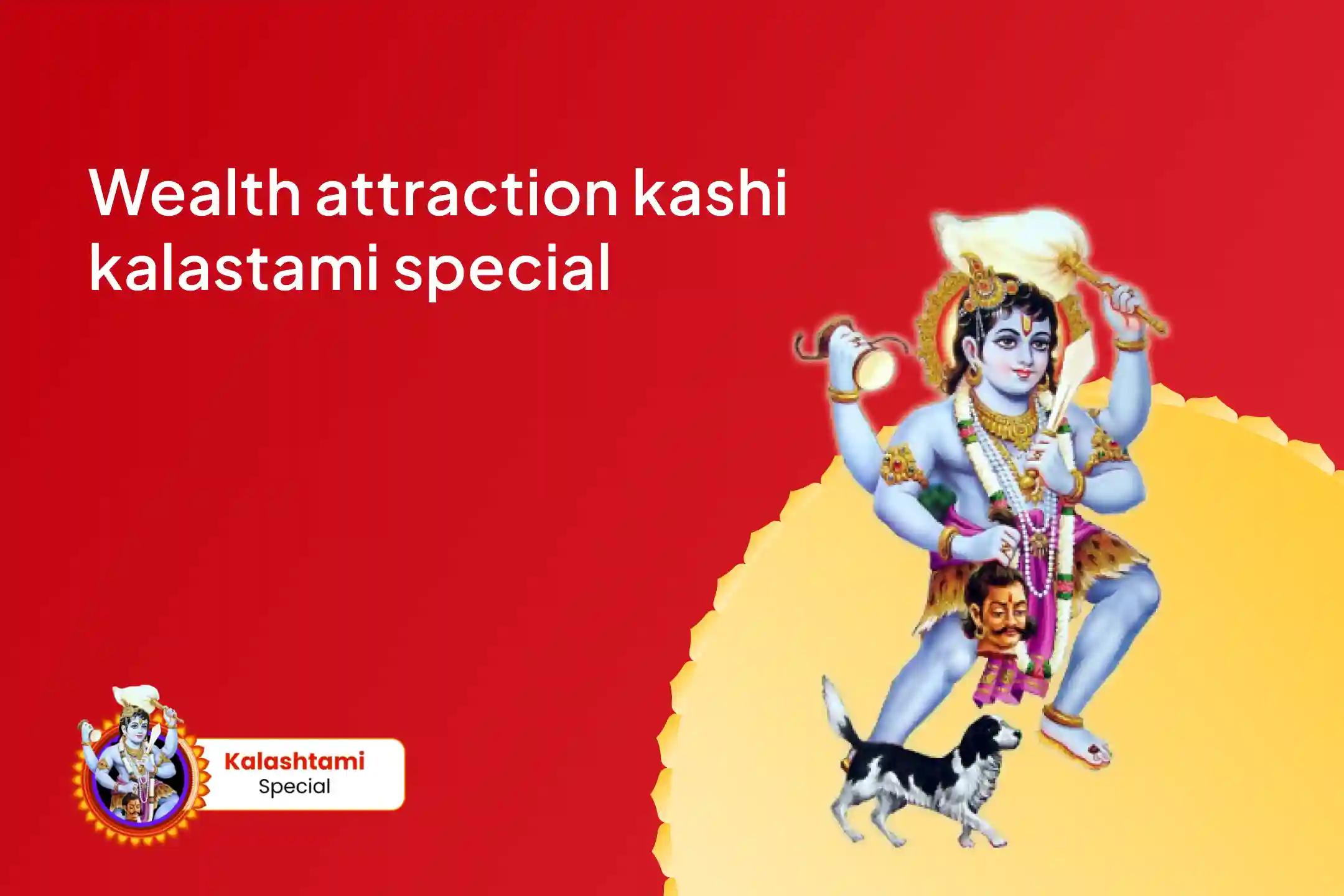  Wealth Attraction Kashi Kalastami Special Swarnakarshan Bhairav Mantra Jaap, Batuk Bhairav Stotra Path and Havan For Debt Relief, Financial Abundance and Stability