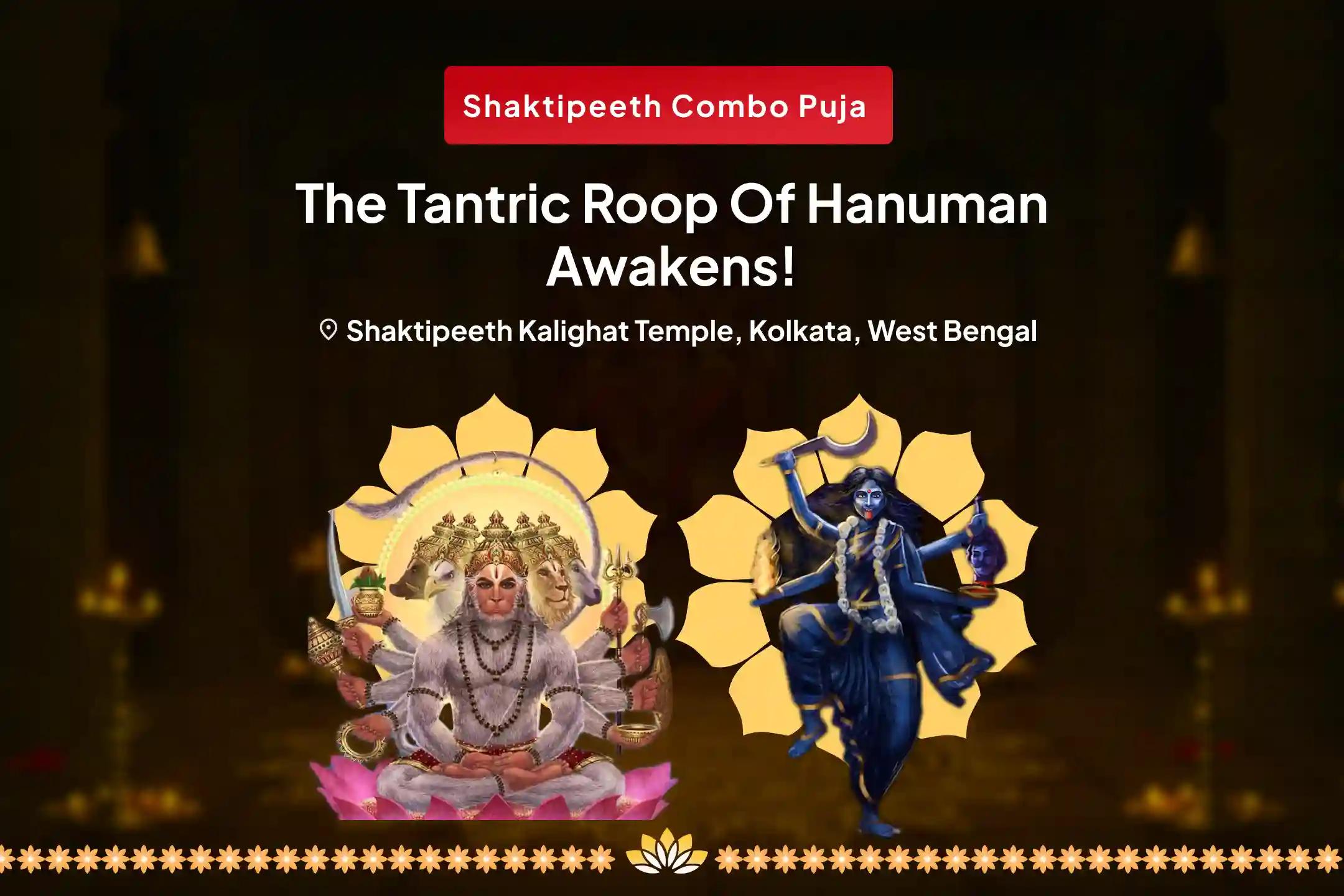 The Tantric Roop of Hanuman Awakens! Panchmukhi Hanuman Kavach Path and Guhya Kali Maha Homa for Protection from Negative Energies and Evil Forces