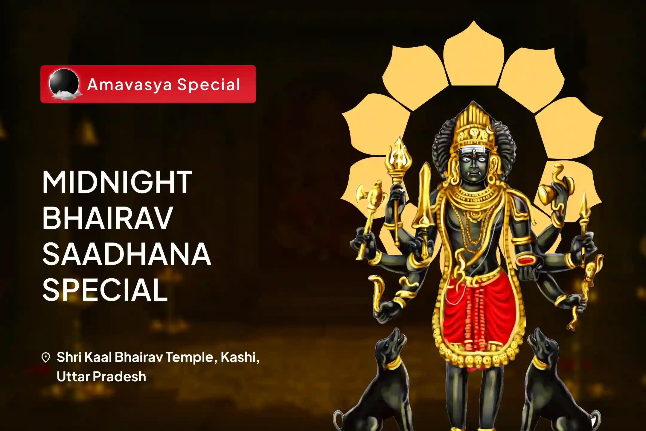 Darsha Amavasya Midnight Bhairav Saadhana Special Kaal Bhairav 'Ruler of Nishit Kaal' Abhishek, Puja and Yagya To Overcome Fear, Confusion and Delays