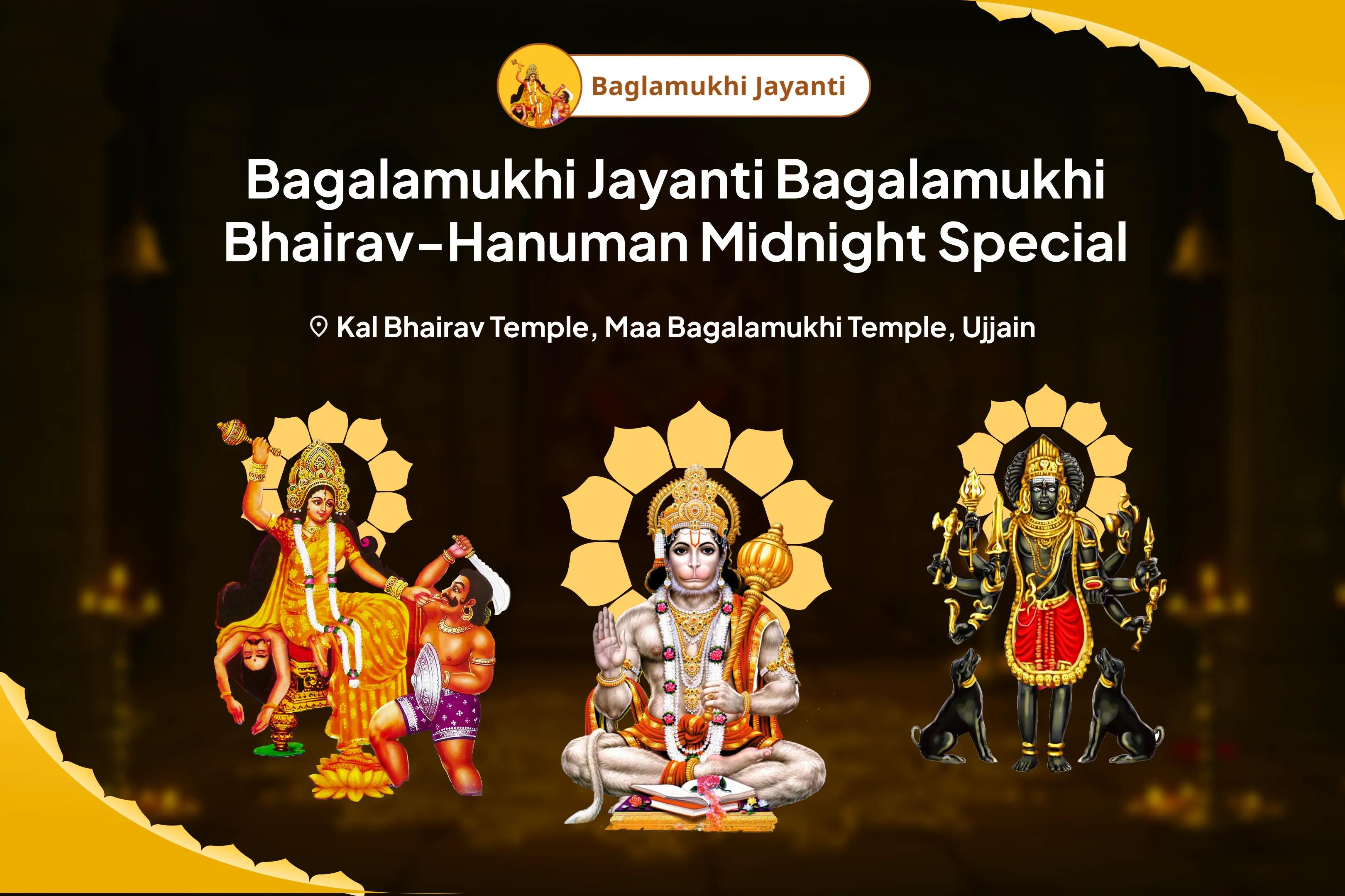Bagalamukhi Jayanti Midnight Special: Maa Bagalamukhi, Kaal Bhairav, and Hanuman Sarva Kasht Nivaran Puja and Yagya for Protection, Negativity Removal, and Obstacle Clearance